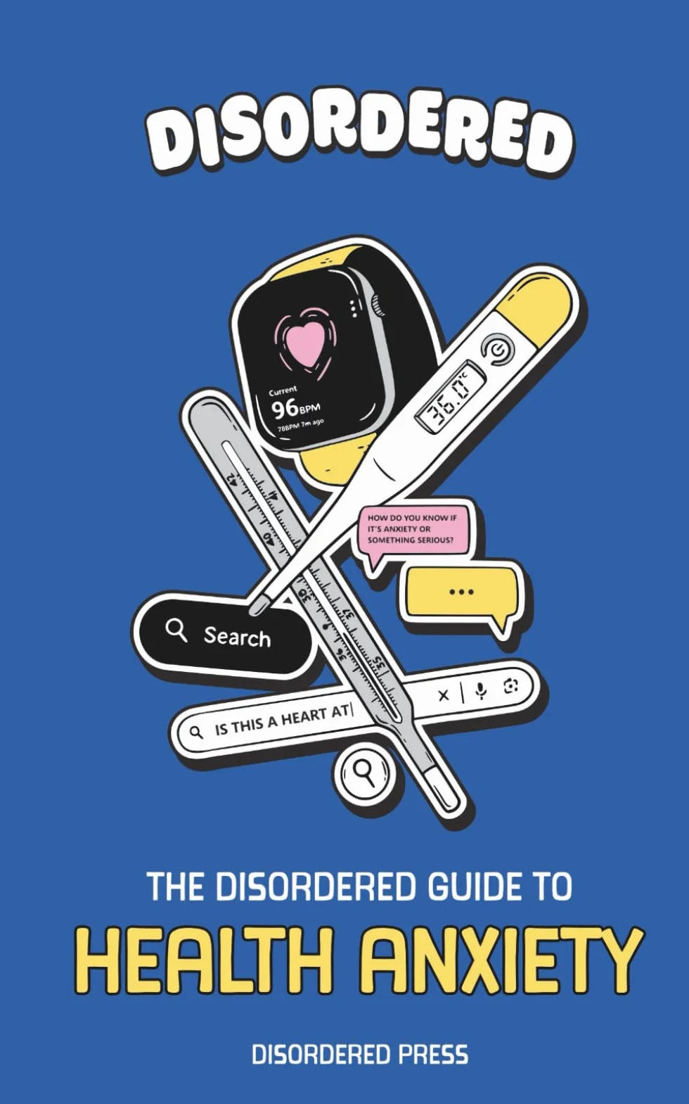 Health Anxiety: The Disordered Guide To
