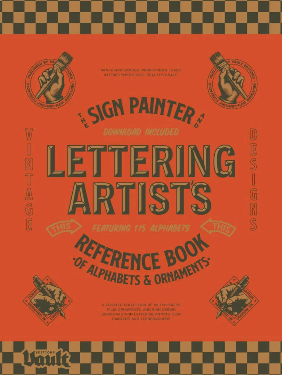 The Sign Painter and Lettering Artist's Reference Book of Alphabets and Ornaments: A Curated Collection of 115 Typefaces Plus Ornaments and Sign ... Artists, Sign Painters and Typographers