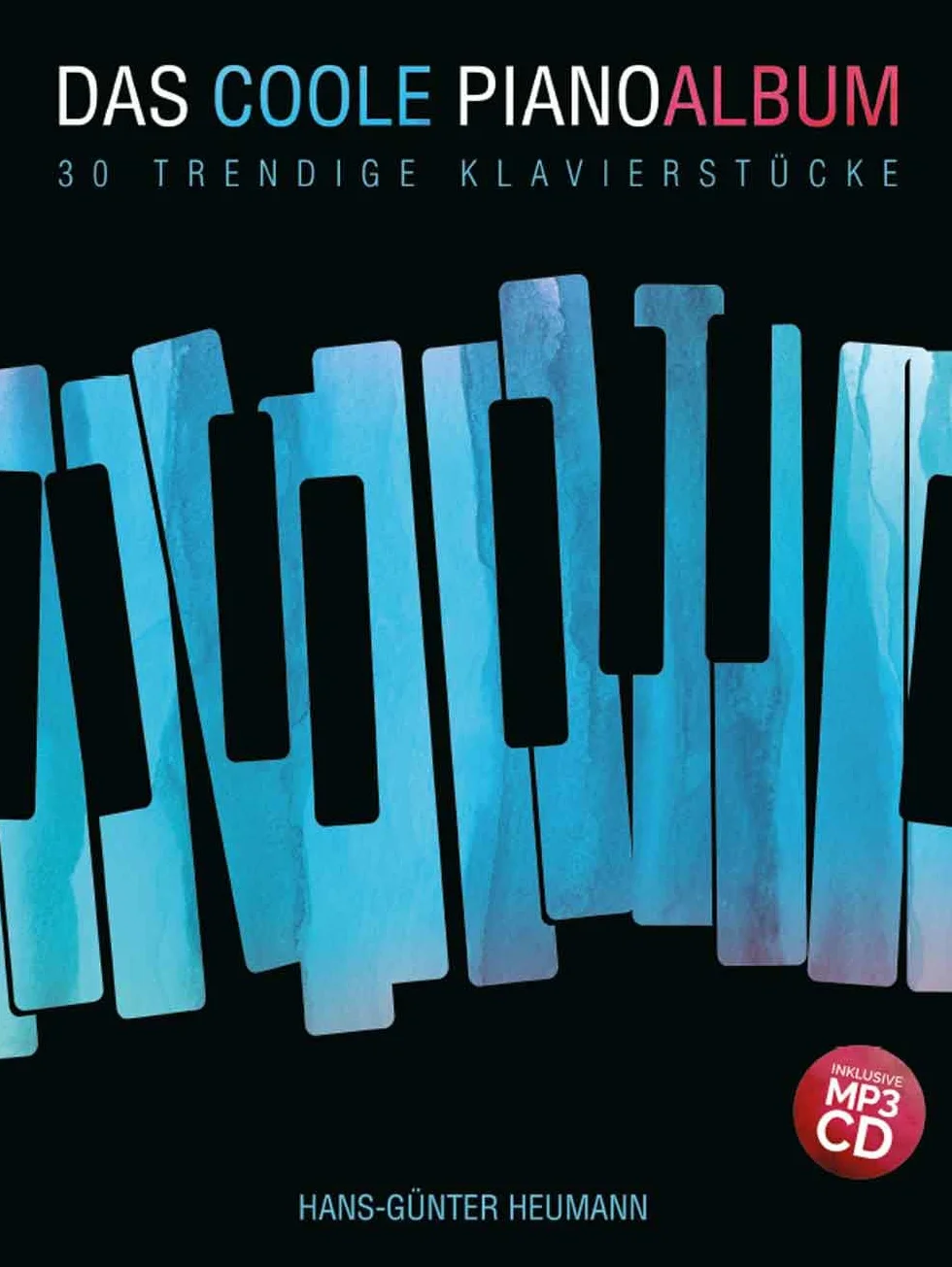 Hans-gunter heumann: das coole pianoalbum piano: 30 Trendige KlavierstüCke