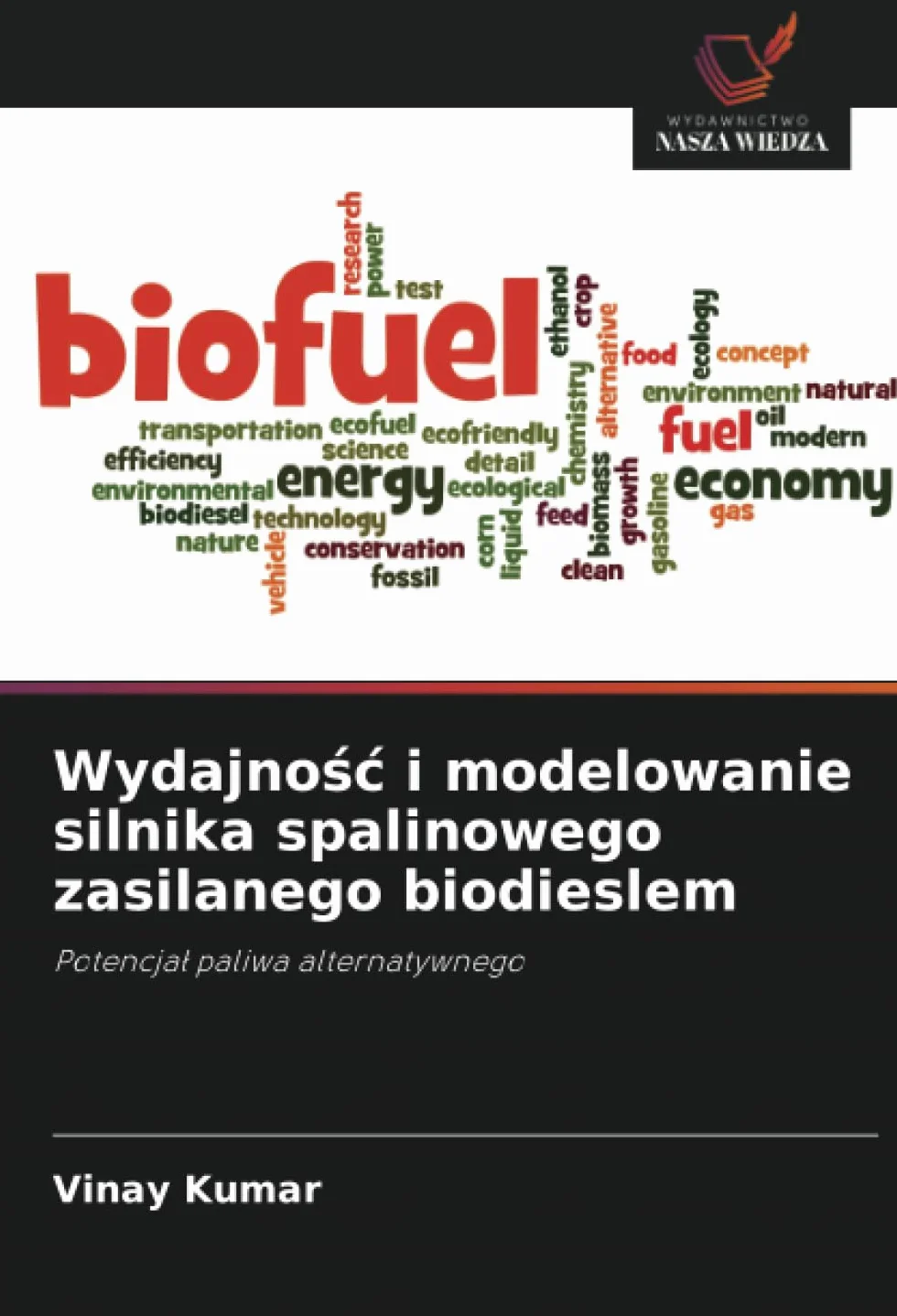 Wydajnośc i modelowanie silnika spalinowego zasilanego biodieslem: Potencja¿ paliwa alternatywnego