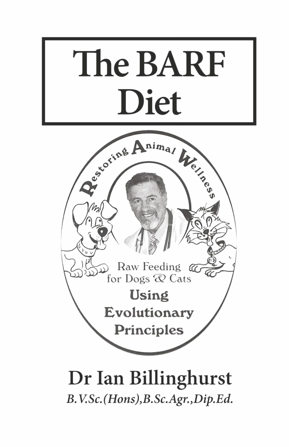The BARF Diet: Raw Feeding for Dogs and Cats Using Evolutionary Principles