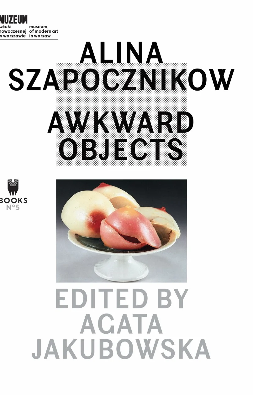 Alina Szapocznikow: Awkward Objects