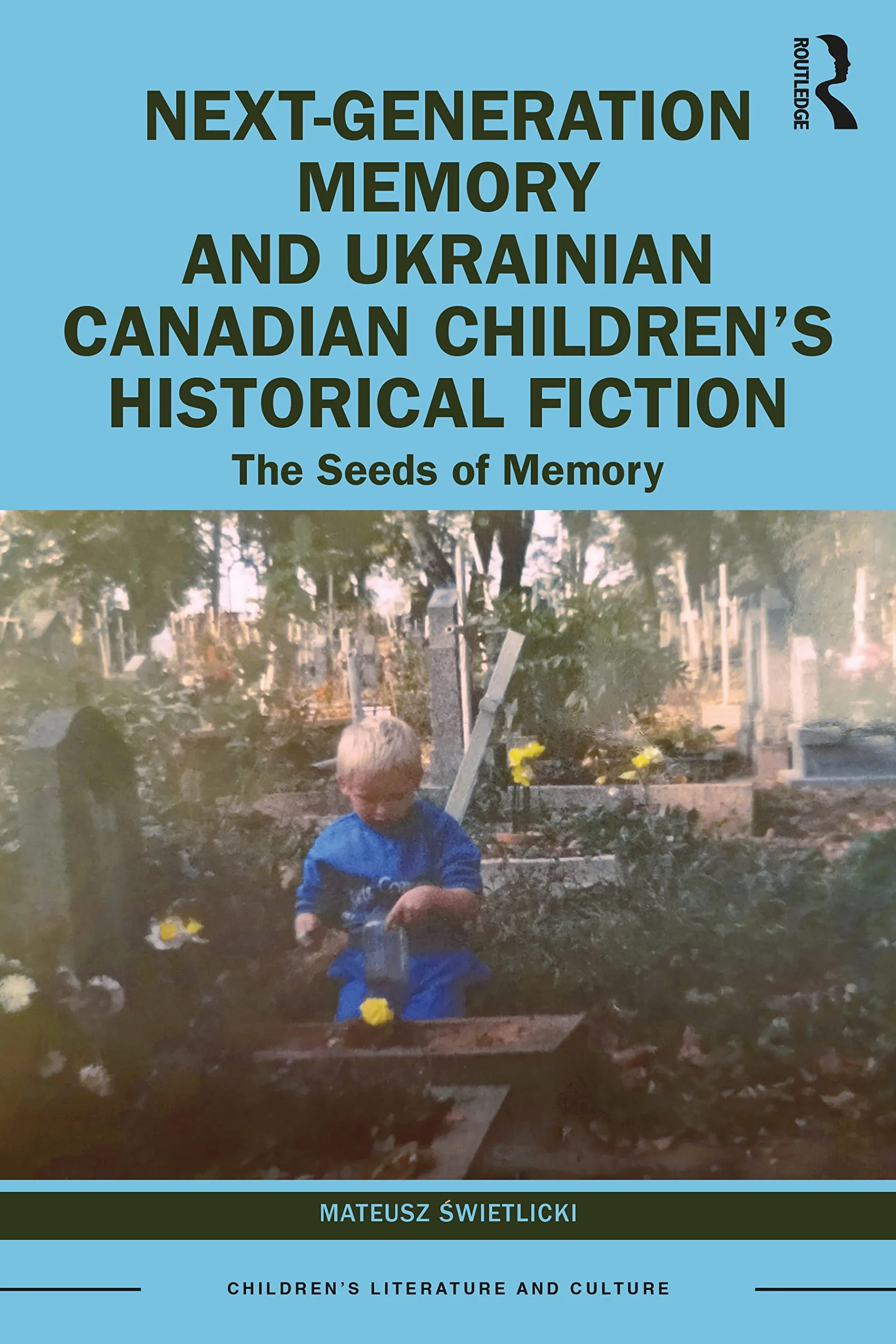 Next-Generation Memory and Ukrainian Canadian Children’s Historical Fiction: The Seeds of Memory