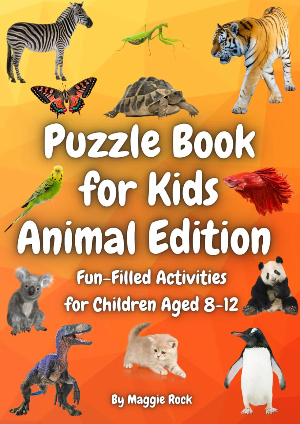 Puzzle Book for Kids Animal Edition: Fun-Filled Activities for Children Aged 8-12