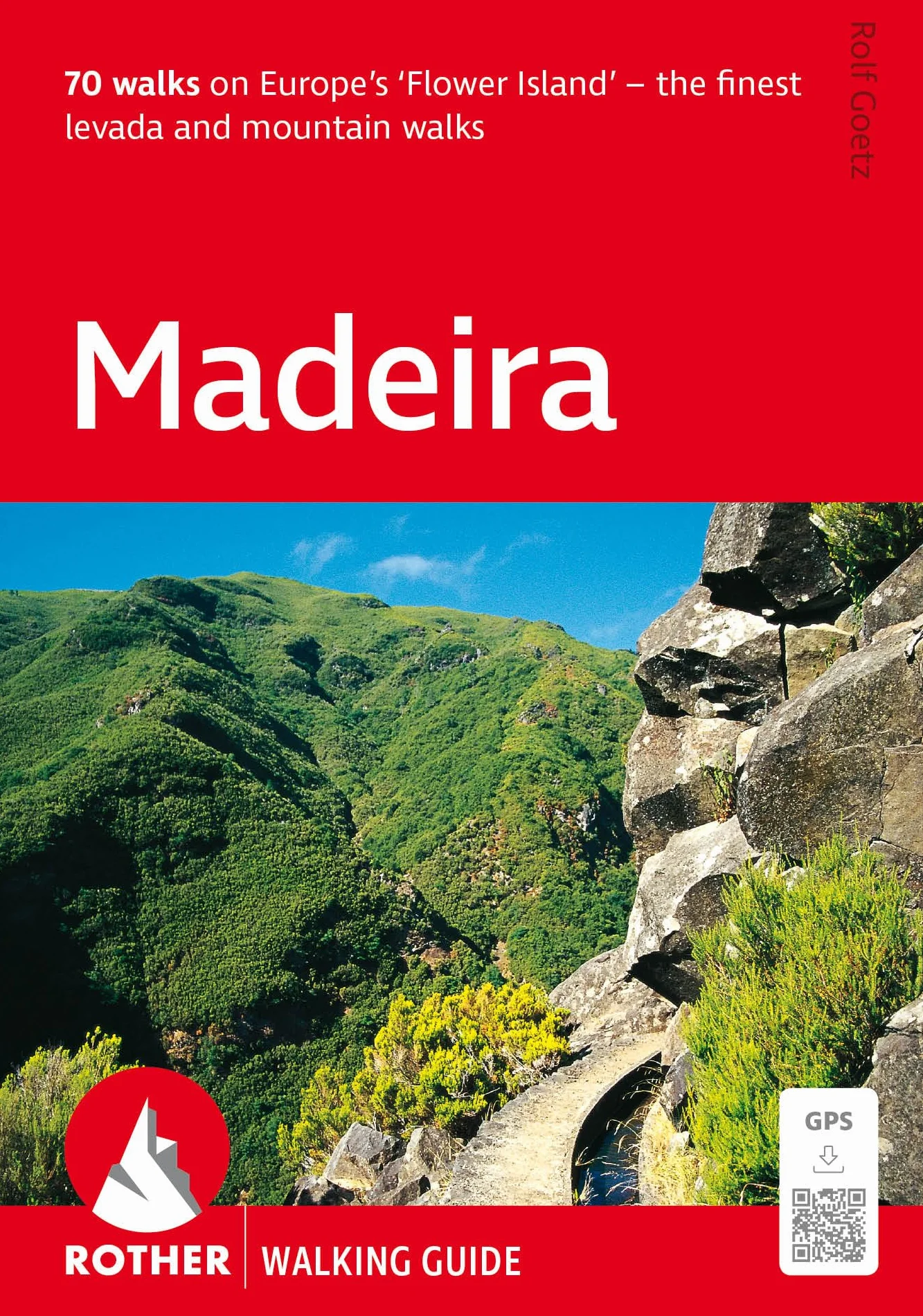 Madère / Madeira: The Finest Levada and Mountain Walks - 70 walks