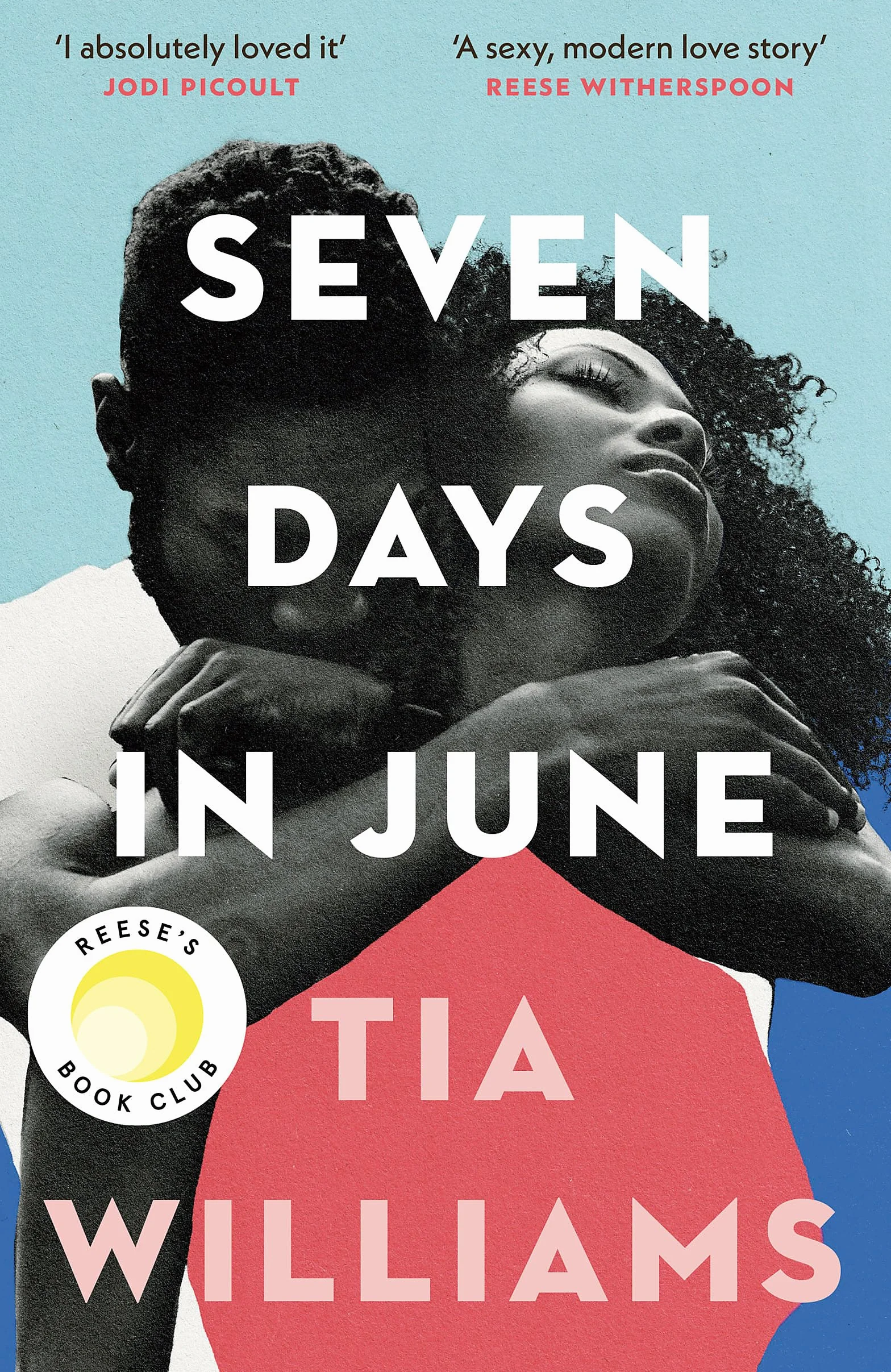 Seven Days in June: the instant New York Times bestseller and Reese's Book Club pick