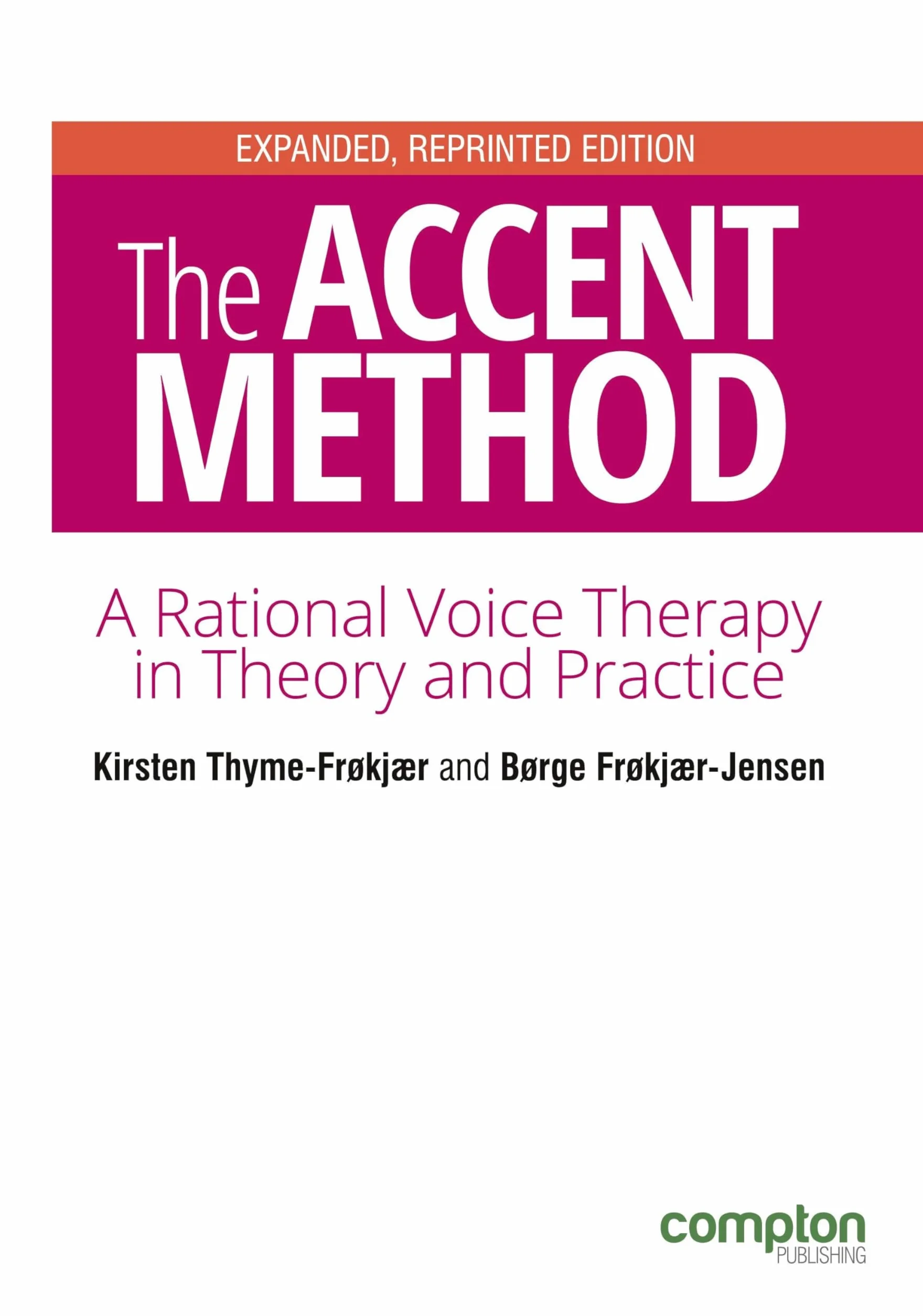The Accent Method Second edition: A rational voice therapy in theory and practice