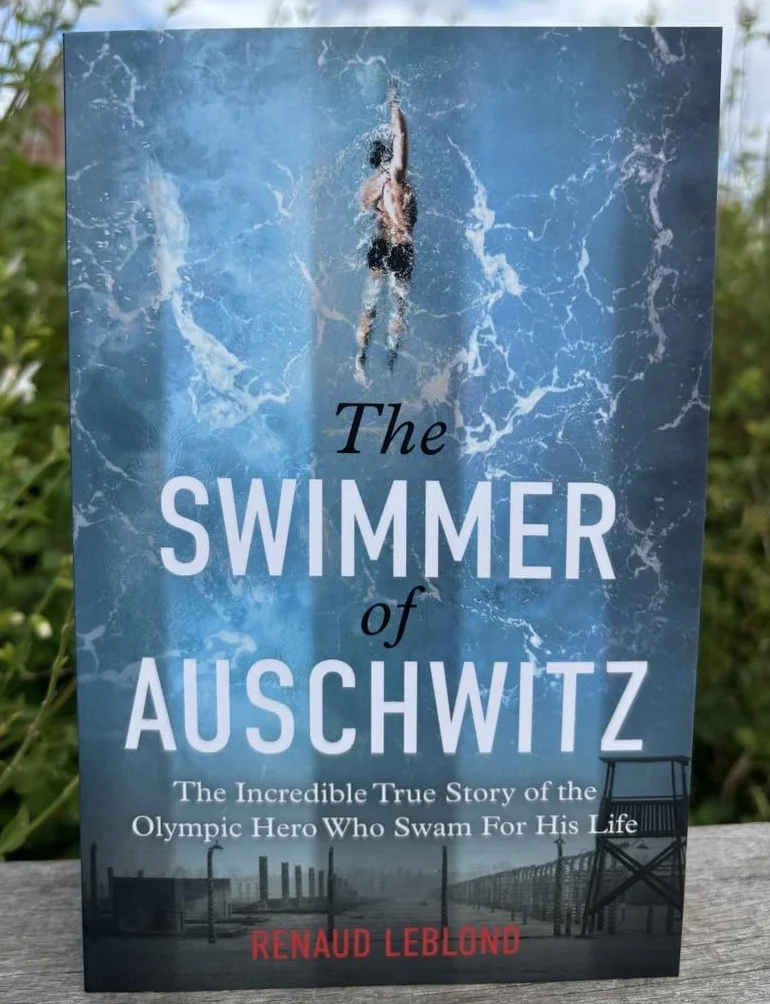 The Swimmer of Auschwitz: The Incredible True Story of the Olympic Hero Who Swam for His Life