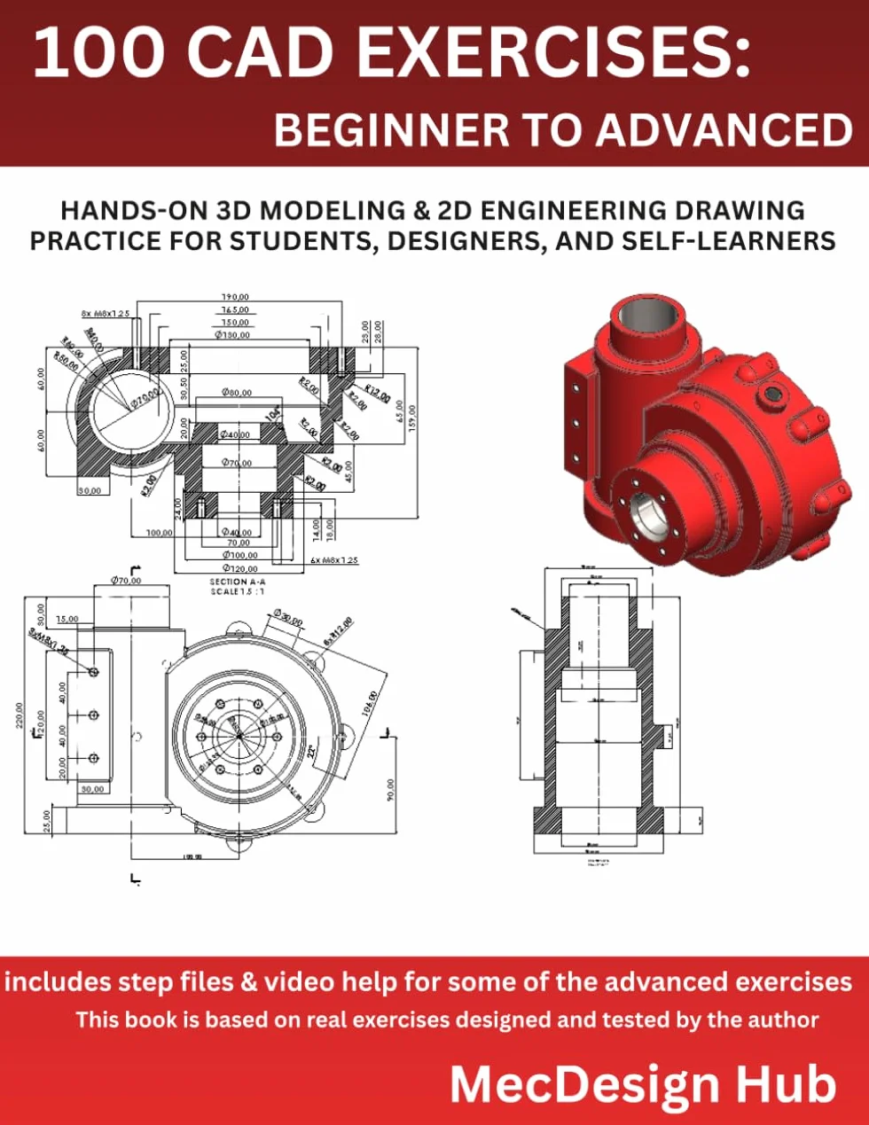 100 CAD Exercises: Beginner to Advanced: Hands-On 3D Modeling & 2D Engineering Drawing Practice for Students, Designers, and Self-Learners