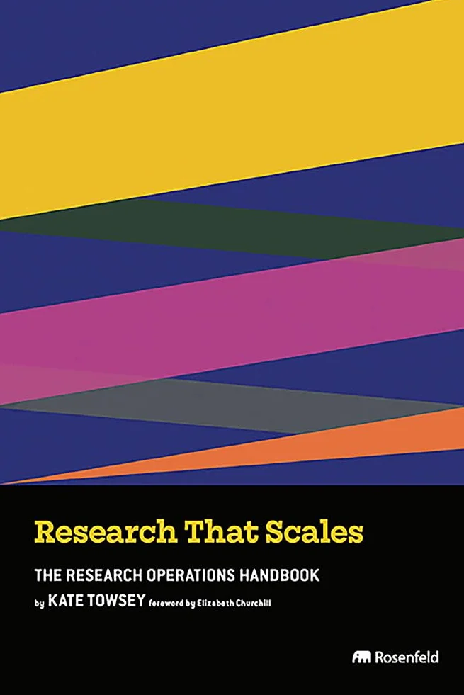 Research That Scales: The Research Operations Handbook