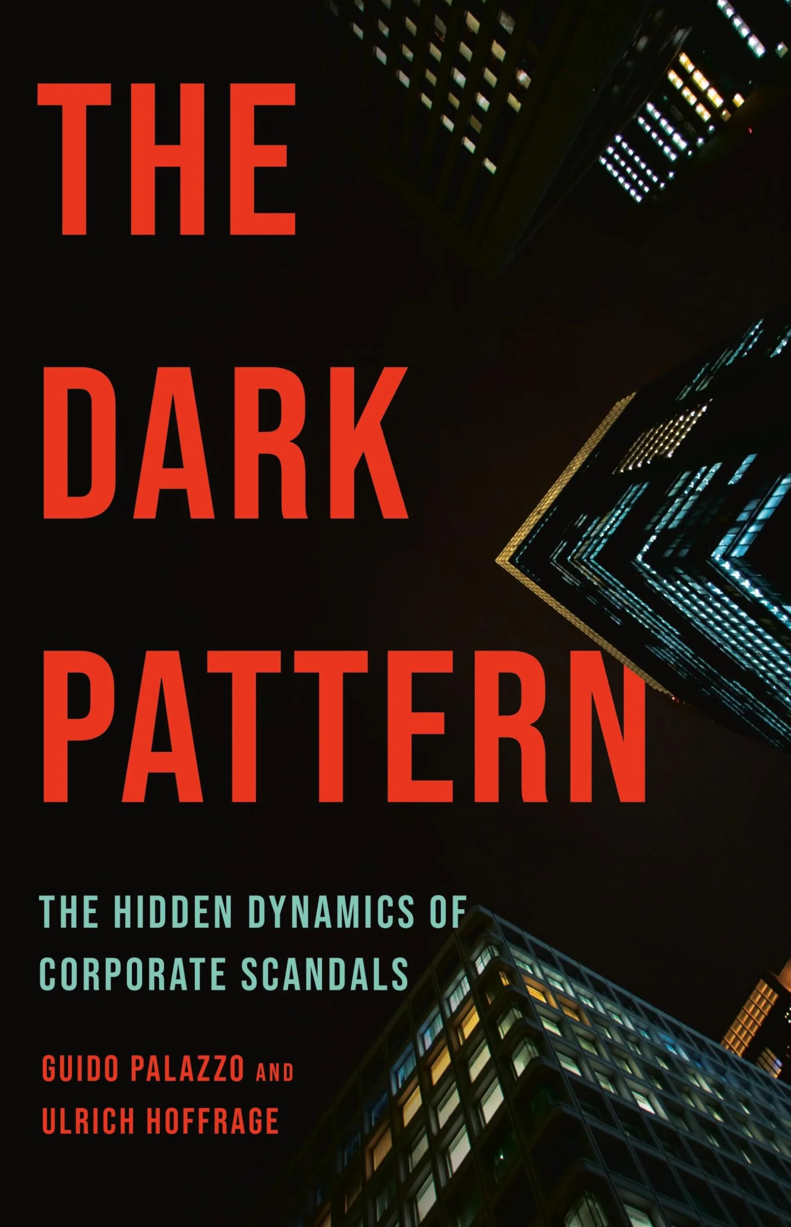The Dark Pattern: The Hidden Dynamics of Corporate Scandals