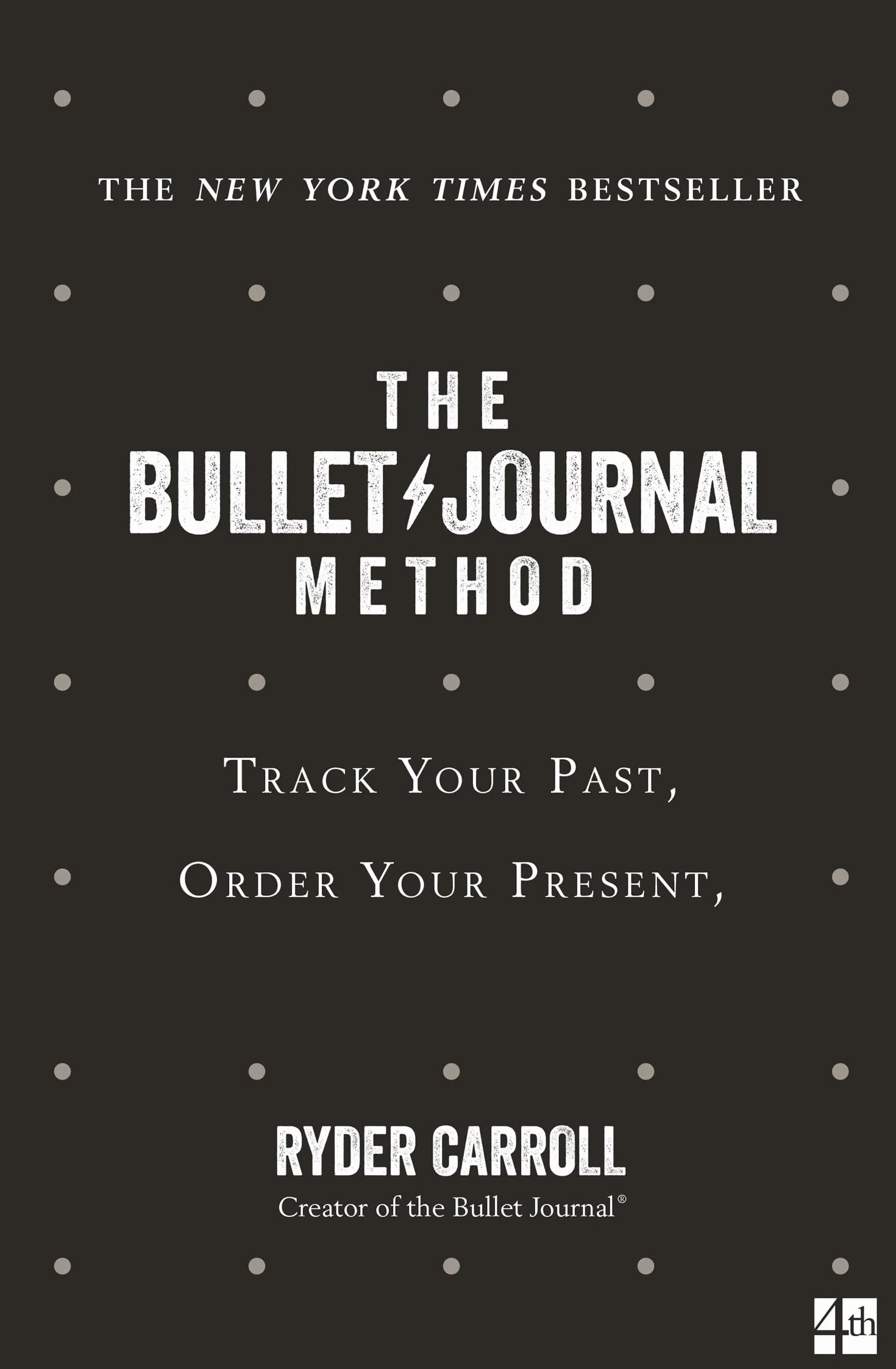 The Bullet Journal Method: The ultimate self-help manifesto and guide to productivity and mindful living