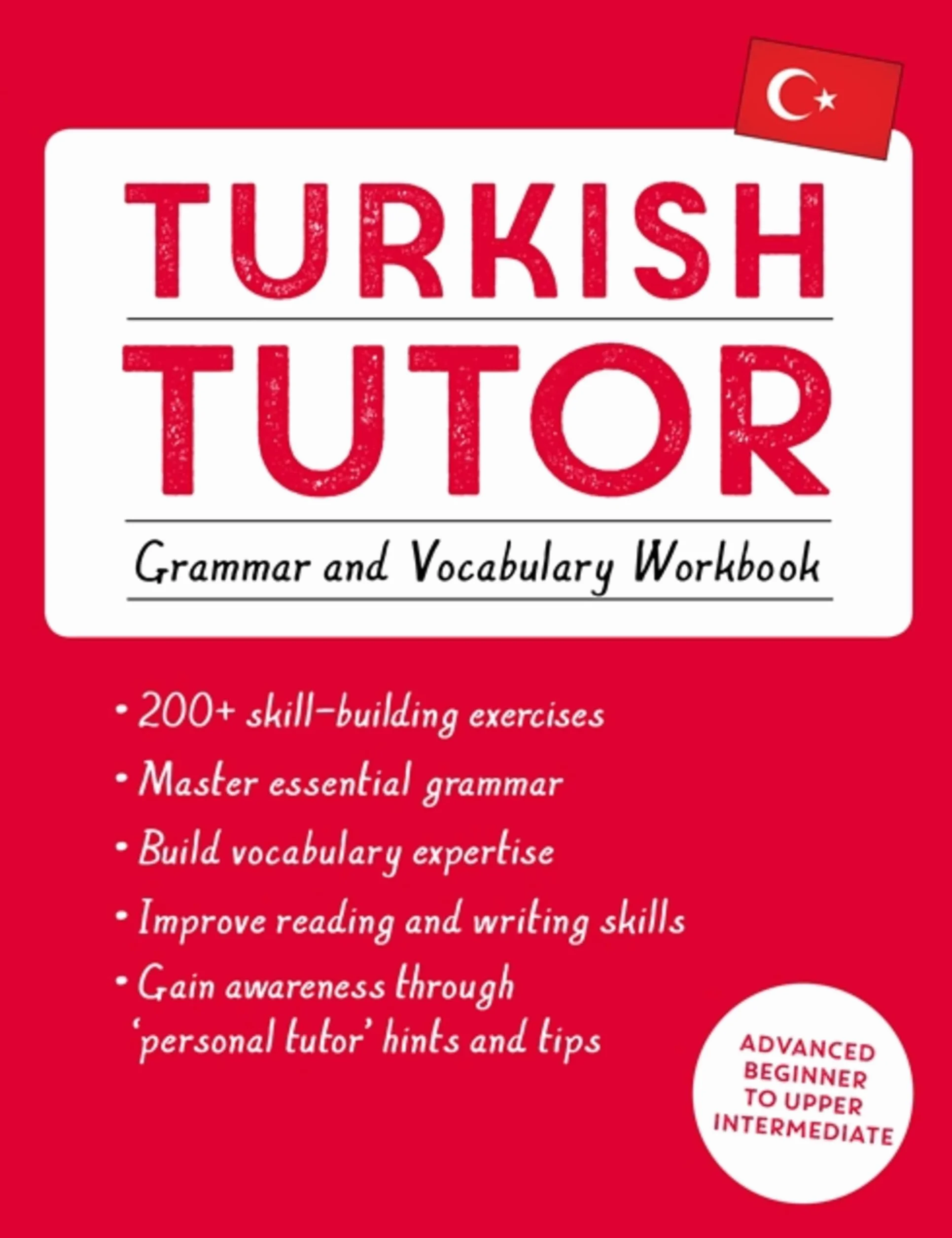 Turkish Tutor: Grammar and Vocabulary Workbook (Learn Turkish with Teach Yourself): Advanced Beginner to Upper Intermediate Course