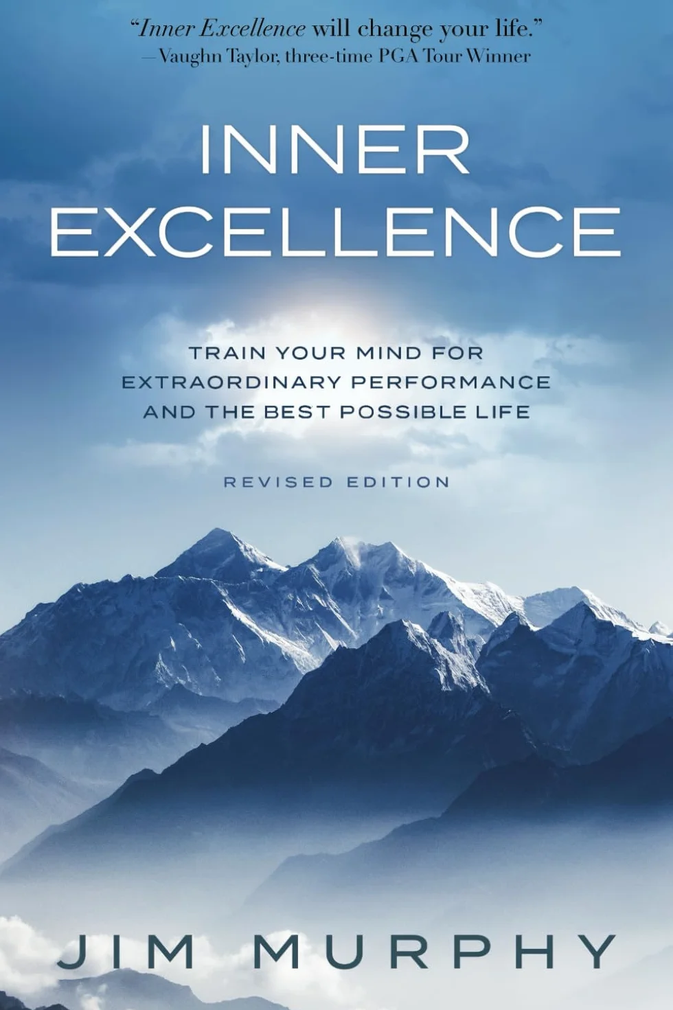 INNER EXCELLENCE: Train Your Mind for Extraordinary Performance and the Best Possible life