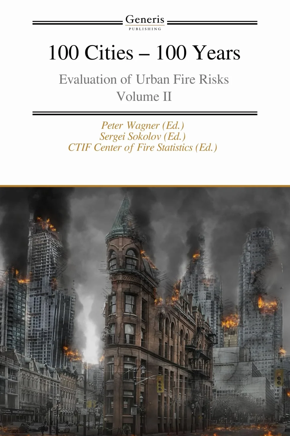 100 Cities – 100 Years-: Evaluation of Urban Fire Risks Volume II