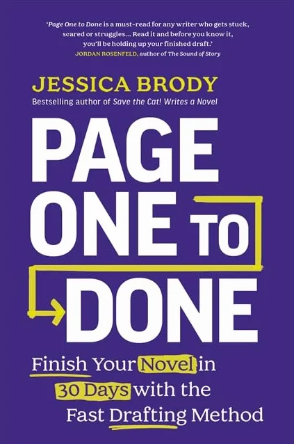 Page One to Done: Finish Your Novel in 30 Days with the Fast Drafting Method