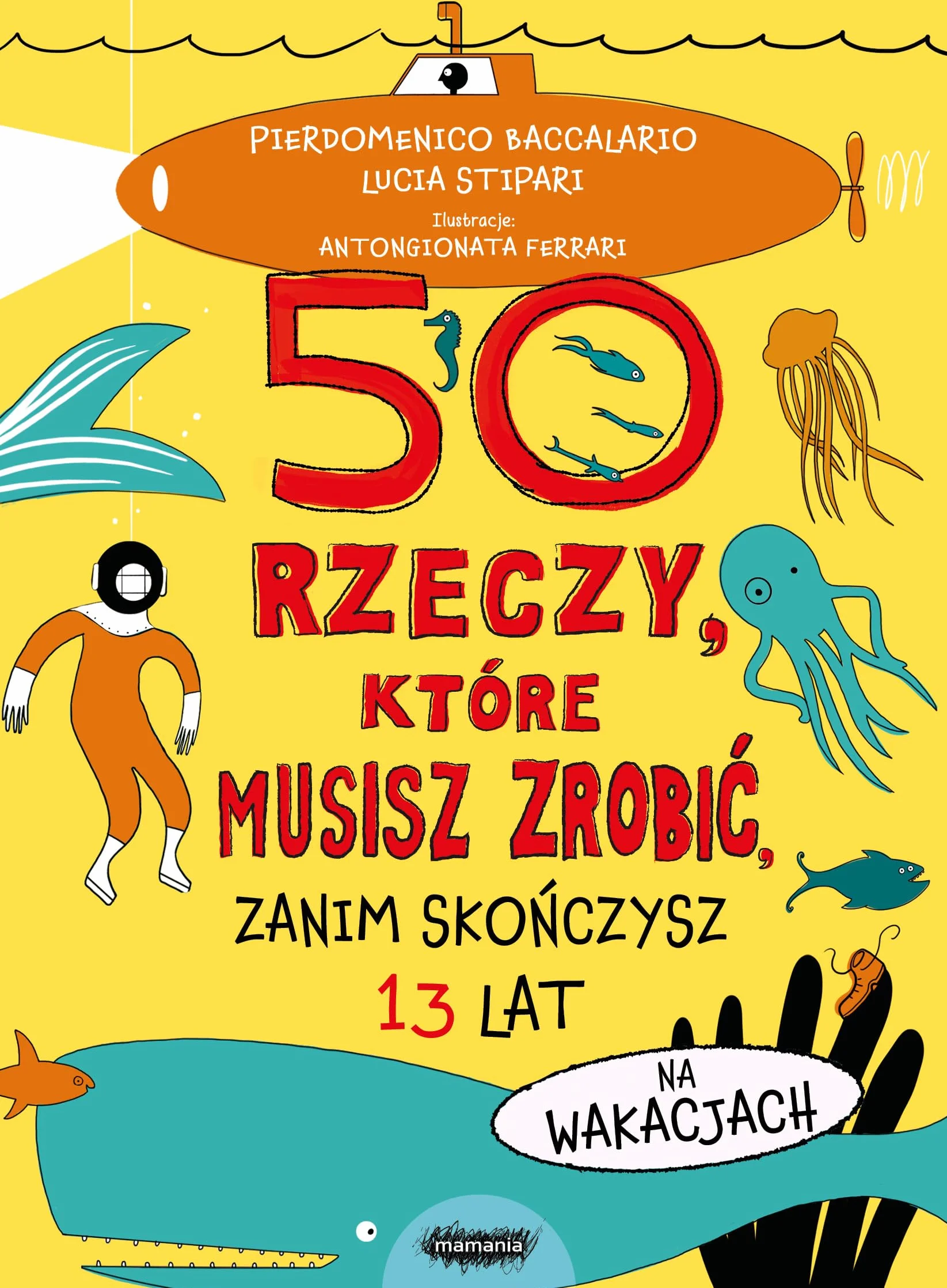 50 rzeczy, które musisz zrobić, zanim skończysz 13 lat. Na wakacjach