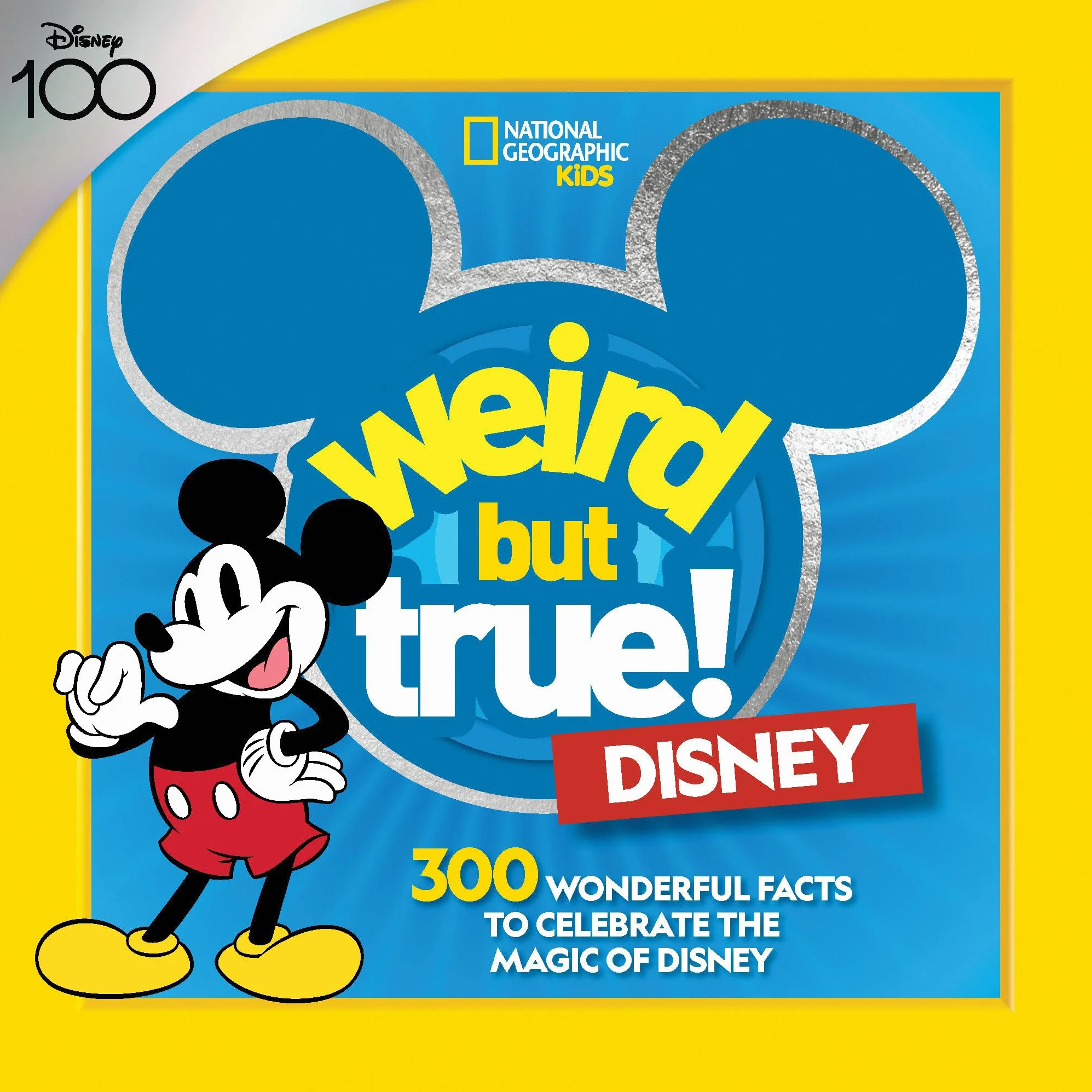 Weird But True! Disney: 300 Wonderful Facts to Celebrate the Magic of Disney
