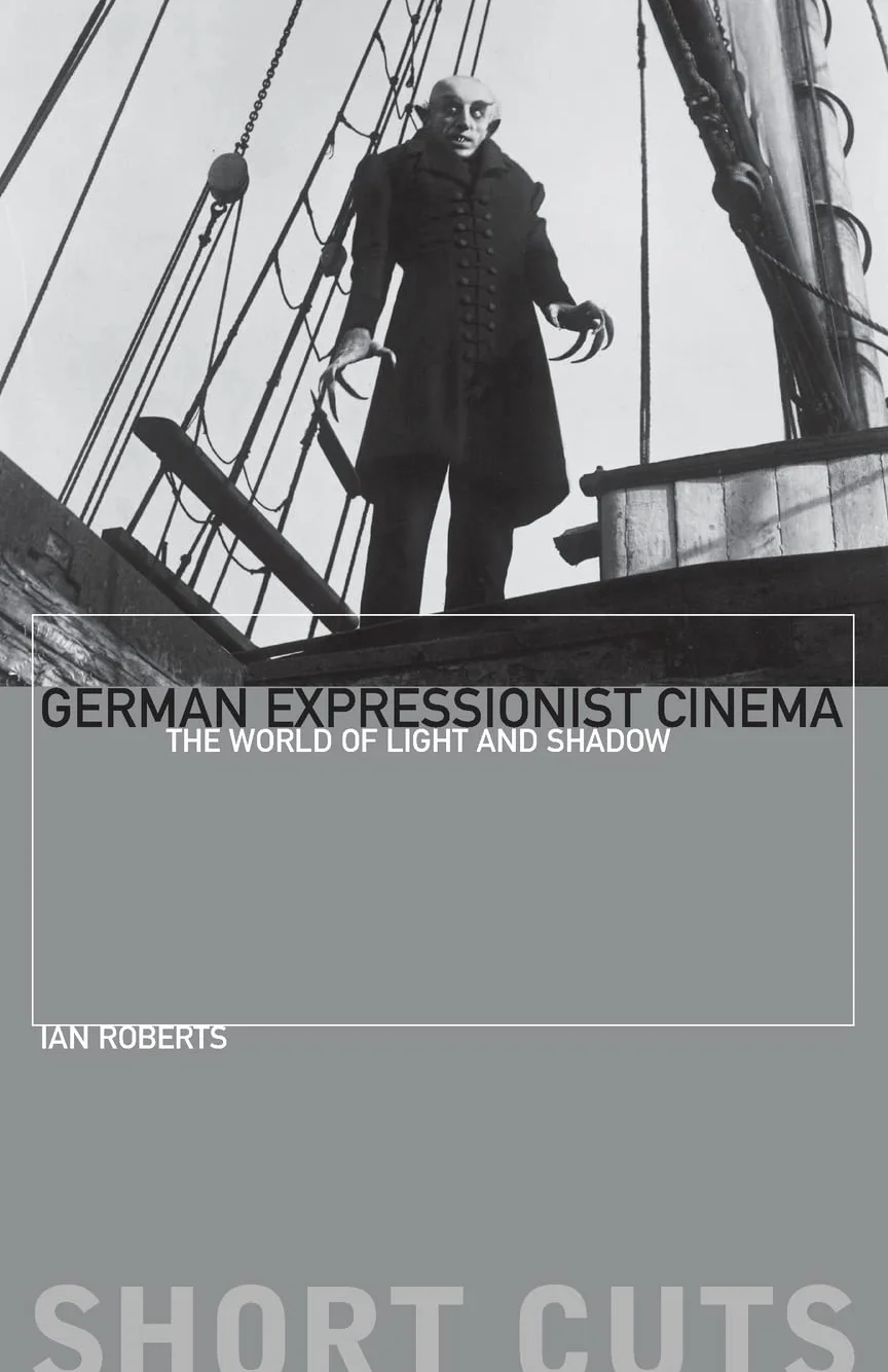 German Expressionist Cinema: The World of Light and Shadow