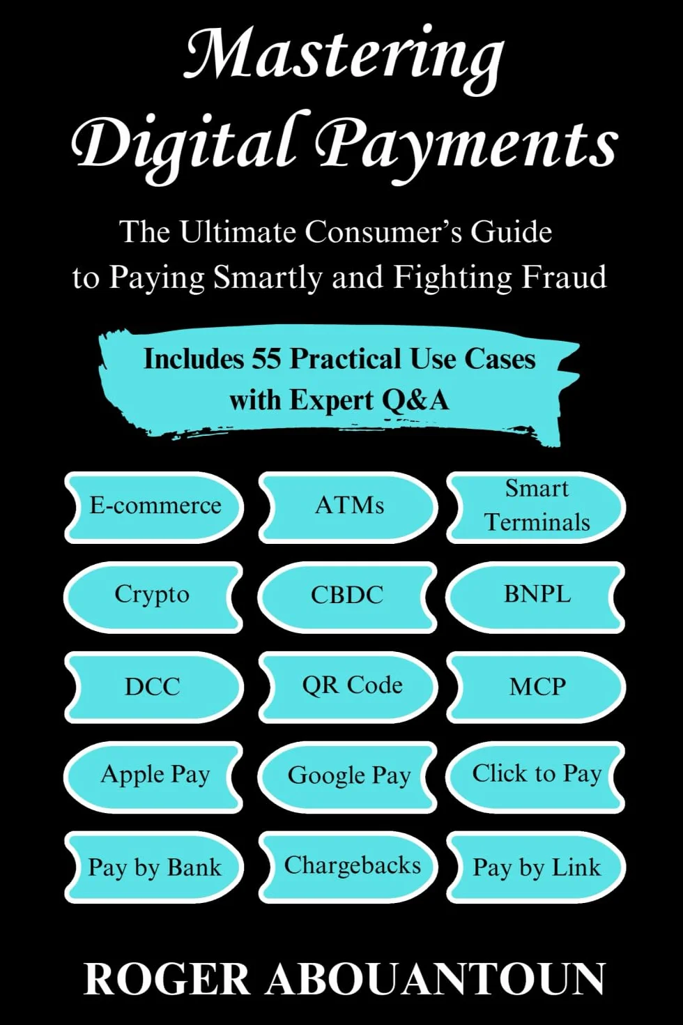 Mastering Digital Payments: The Ultimate Consumer’s Guide to Paying Smartly and Fighting Fraud