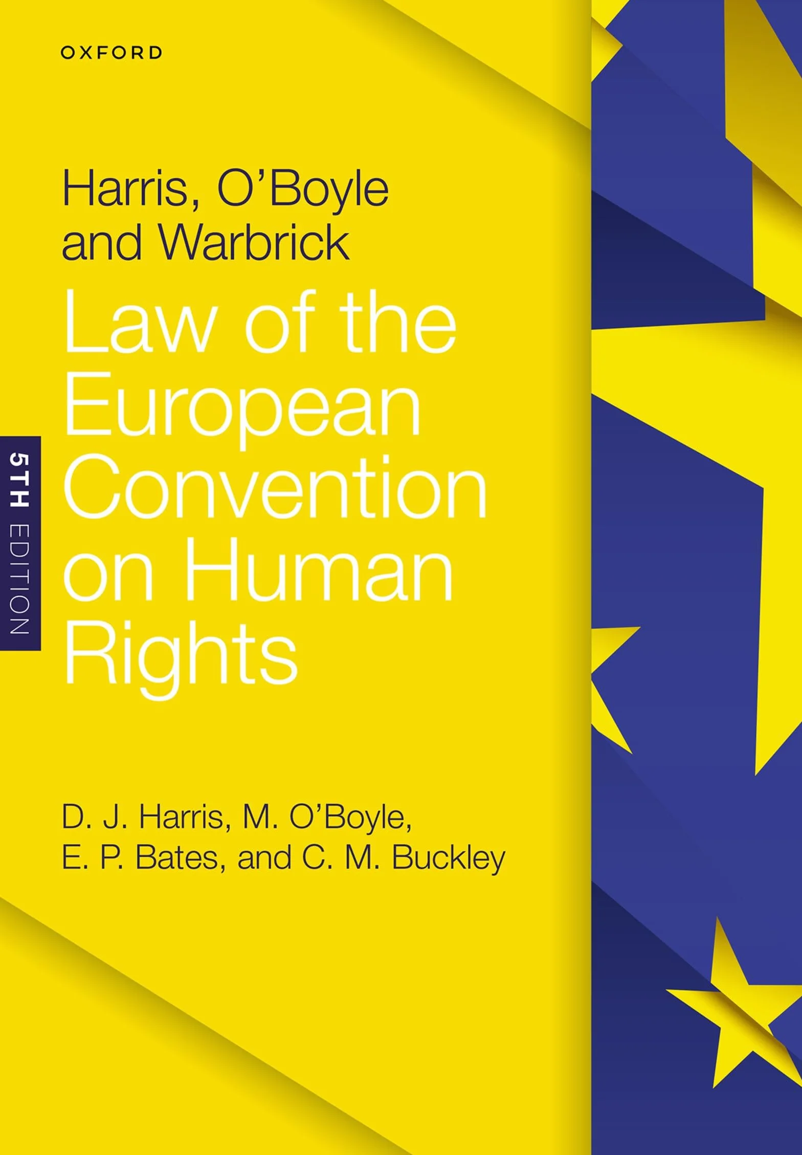 Harris Oboyle and Warbrick Law of the European Convention on: Law of the European Convention on Human Rights