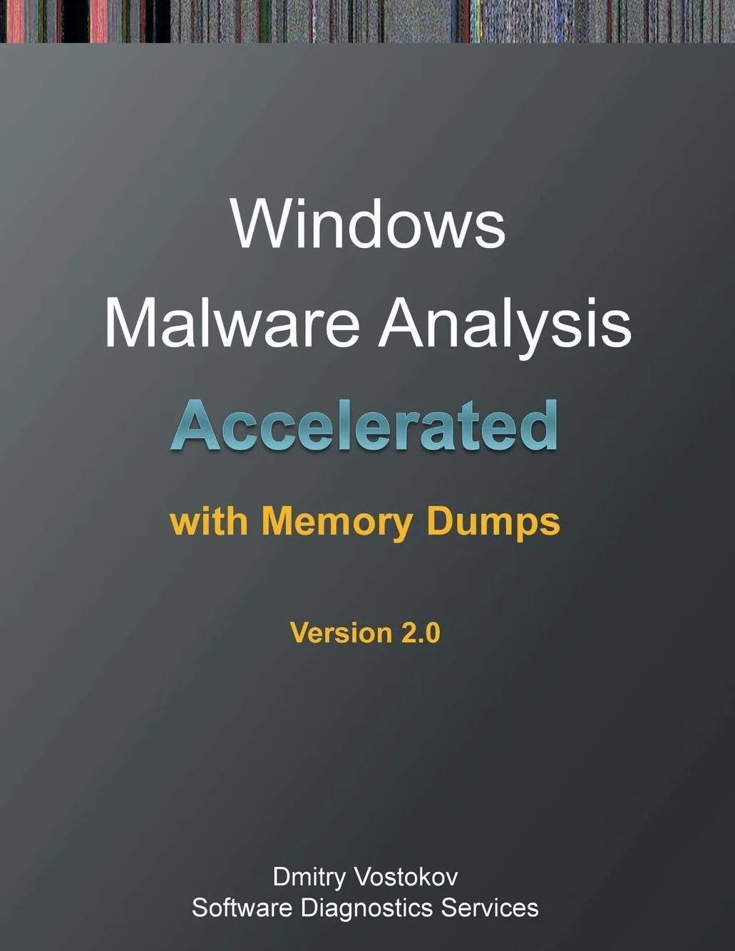 Accelerated Windows Malware Analysis with Memory Dumps: Training Course Transcript and WinDbg Practice Exercises, Second Edition