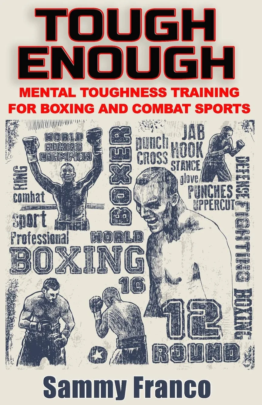 Tough Enough: Mental Toughness Training for Boxing, MMA and Martial Arts