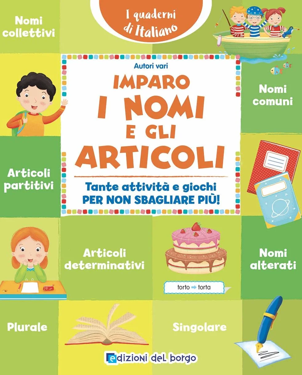 Imparo i nomi e gli articoli. Tante attività e giochi per non sbagliare più!