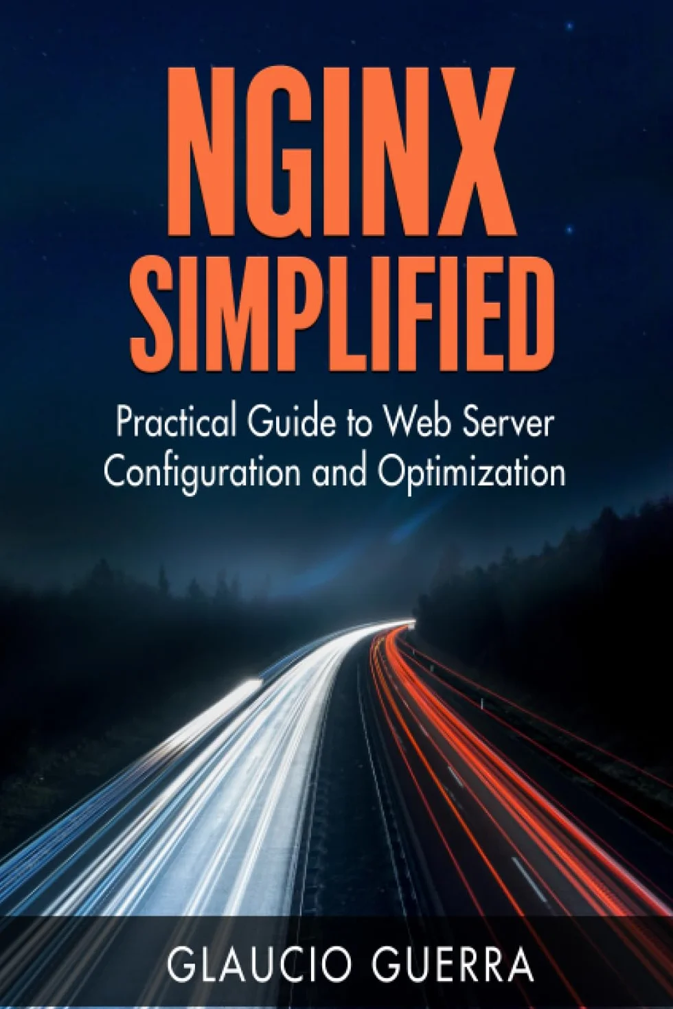 Nginx Simplified: Practical Guide to Web Server Configuration and Optimization