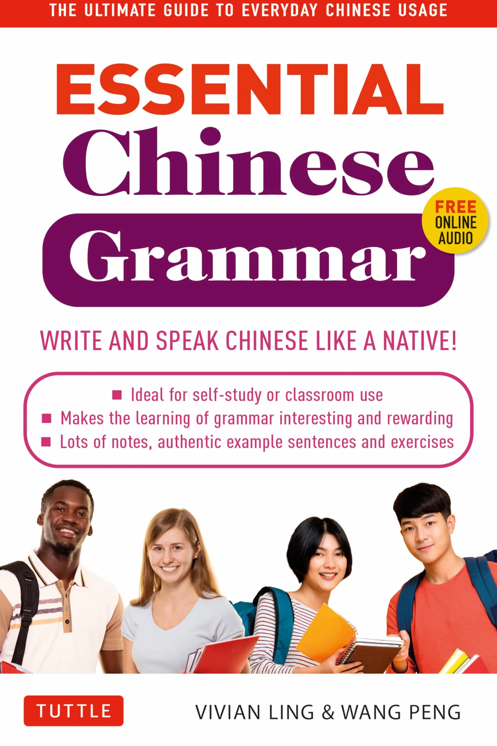 Essential Chinese Grammar: Write and Speak Chinese Like a Native! the Ultimate Guide to Everyday Chinese Usage