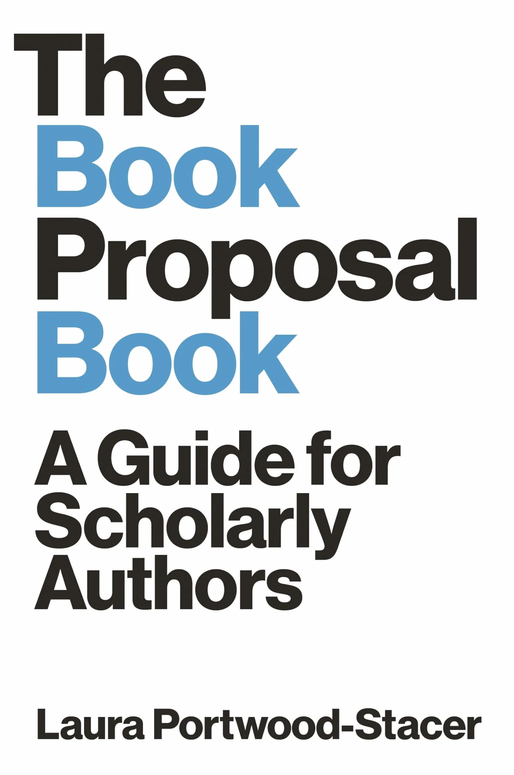The Book Proposal Book: A Guide for Scholarly Authors: 19
