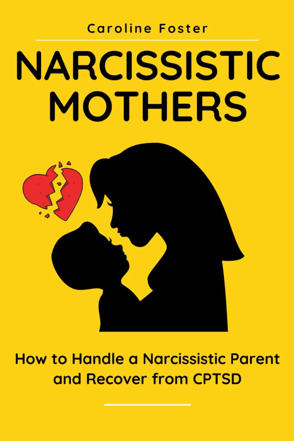 Narcissistic Mothers: How to Handle a Narcissistic Parent and Recover from CPTSD: 1