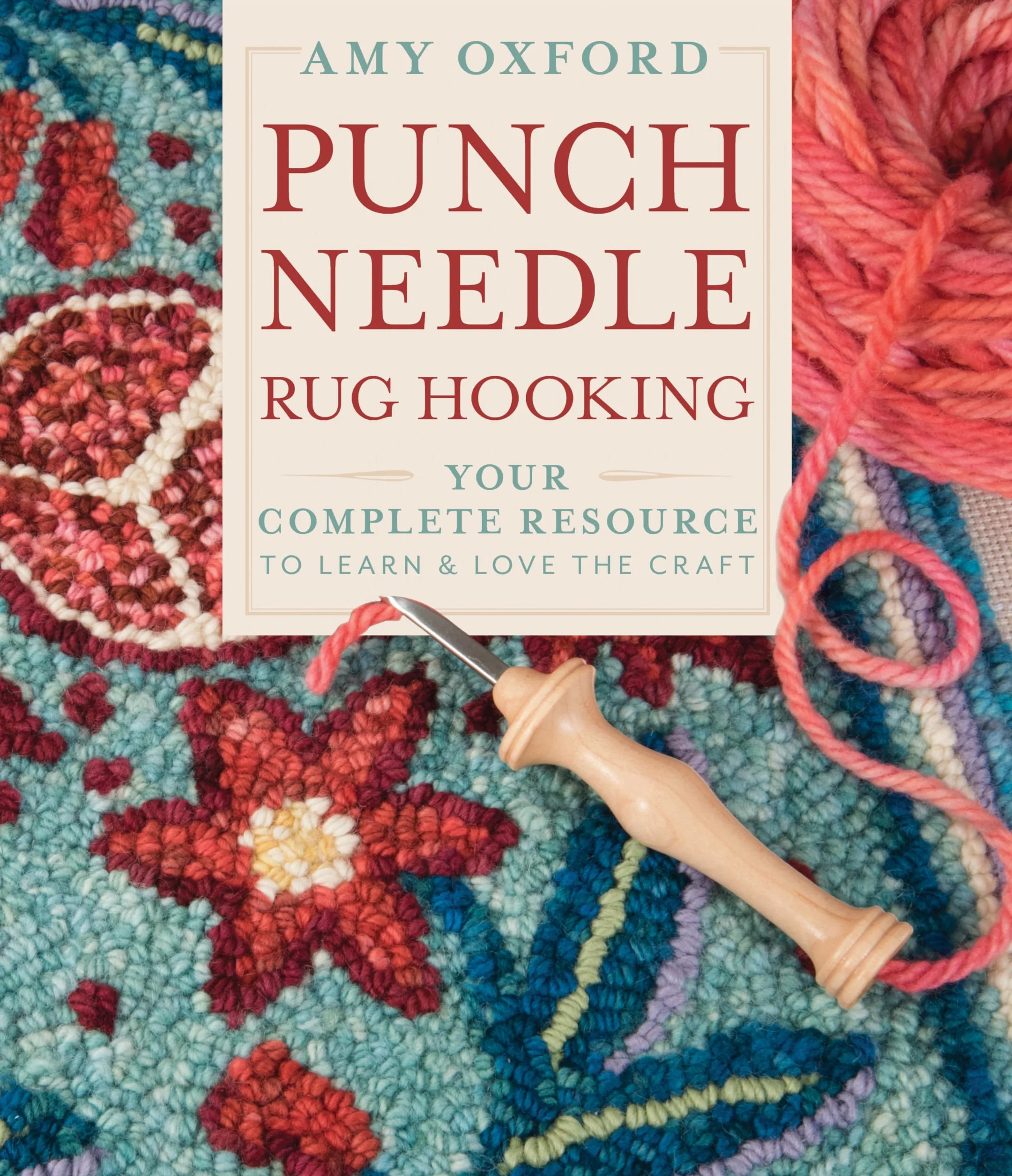 Punch Needle Rug Hooking: Your Complete Resource to Learn & Love the Craft