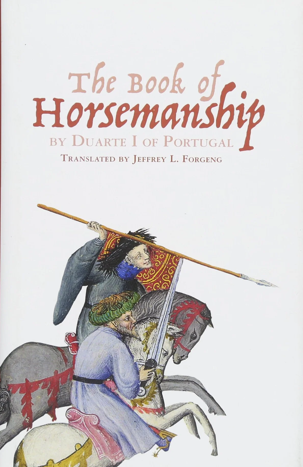 The Book of Horsemanship by Duarte I of Portugal: 5