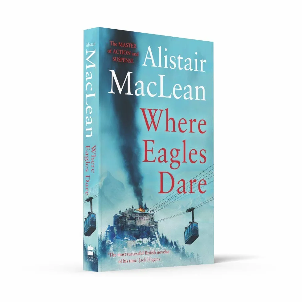 Where Eagles Dare: The classic World War II thriller from the bestselling author