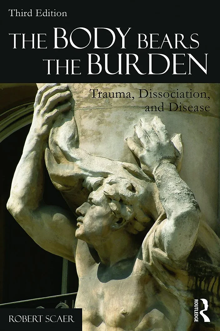The Body Bears the Burden: Trauma, Dissociation, and Disease