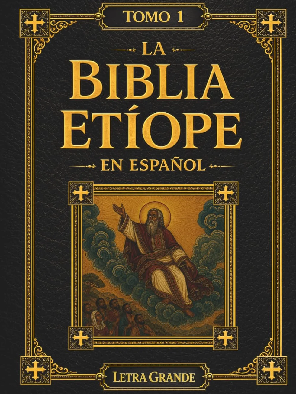 La Biblia Etíope en Español: Tomo 1 de 5 – Desde el Génesis hasta la Tierra Prometida, Incluyendo los Libros de Enoc y Jubileos en Letra Grande de 16 Puntos