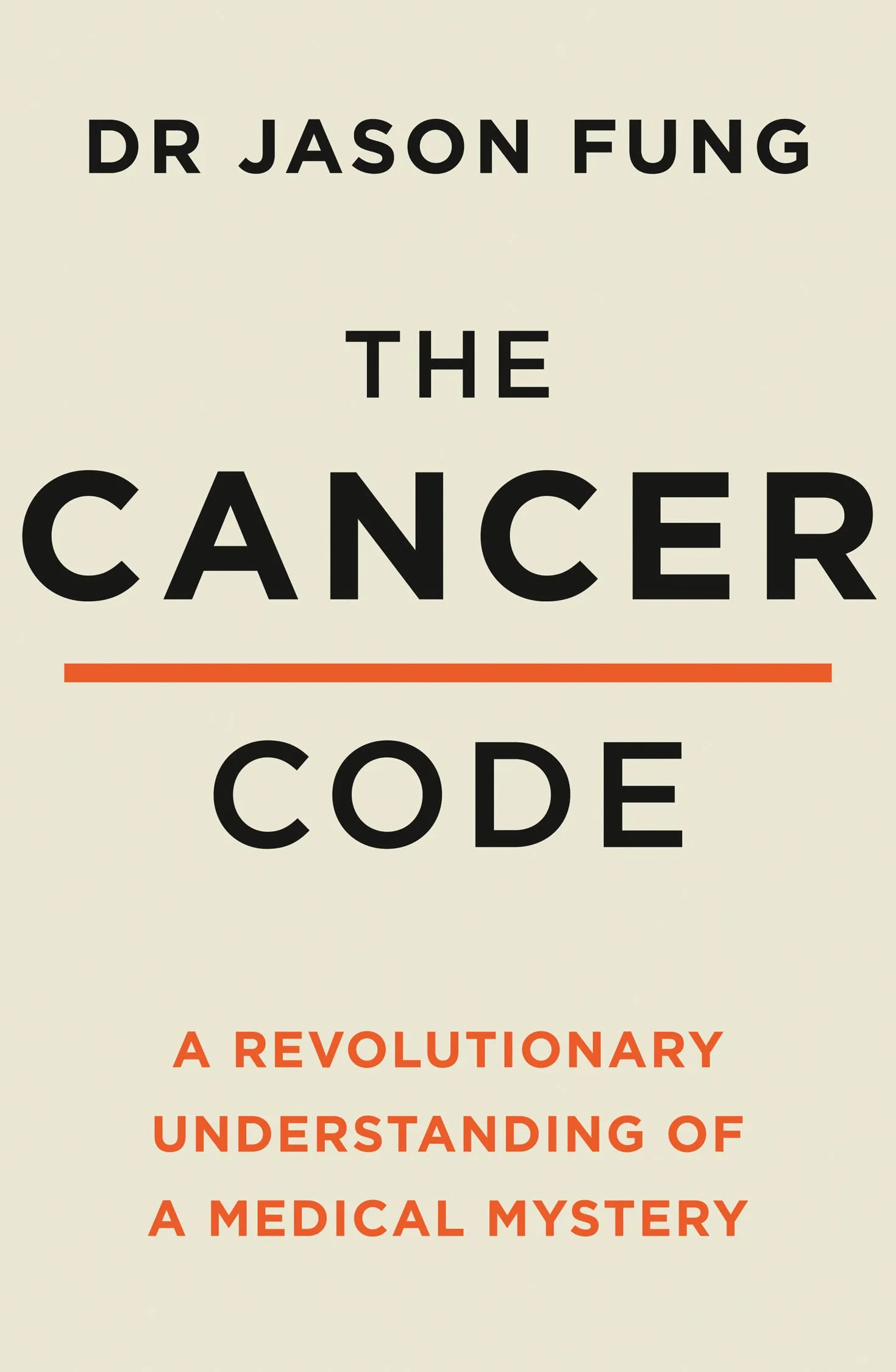 The Cancer Code: A Revolutionary New Understanding of a Medical Mystery
