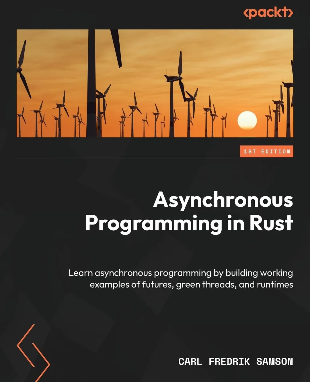 Asynchronous Programming in Rust: Learn asynchronous programming by building working examples of futures: Learn asynchronous programming by building ... of futures, green threads, and runtimes