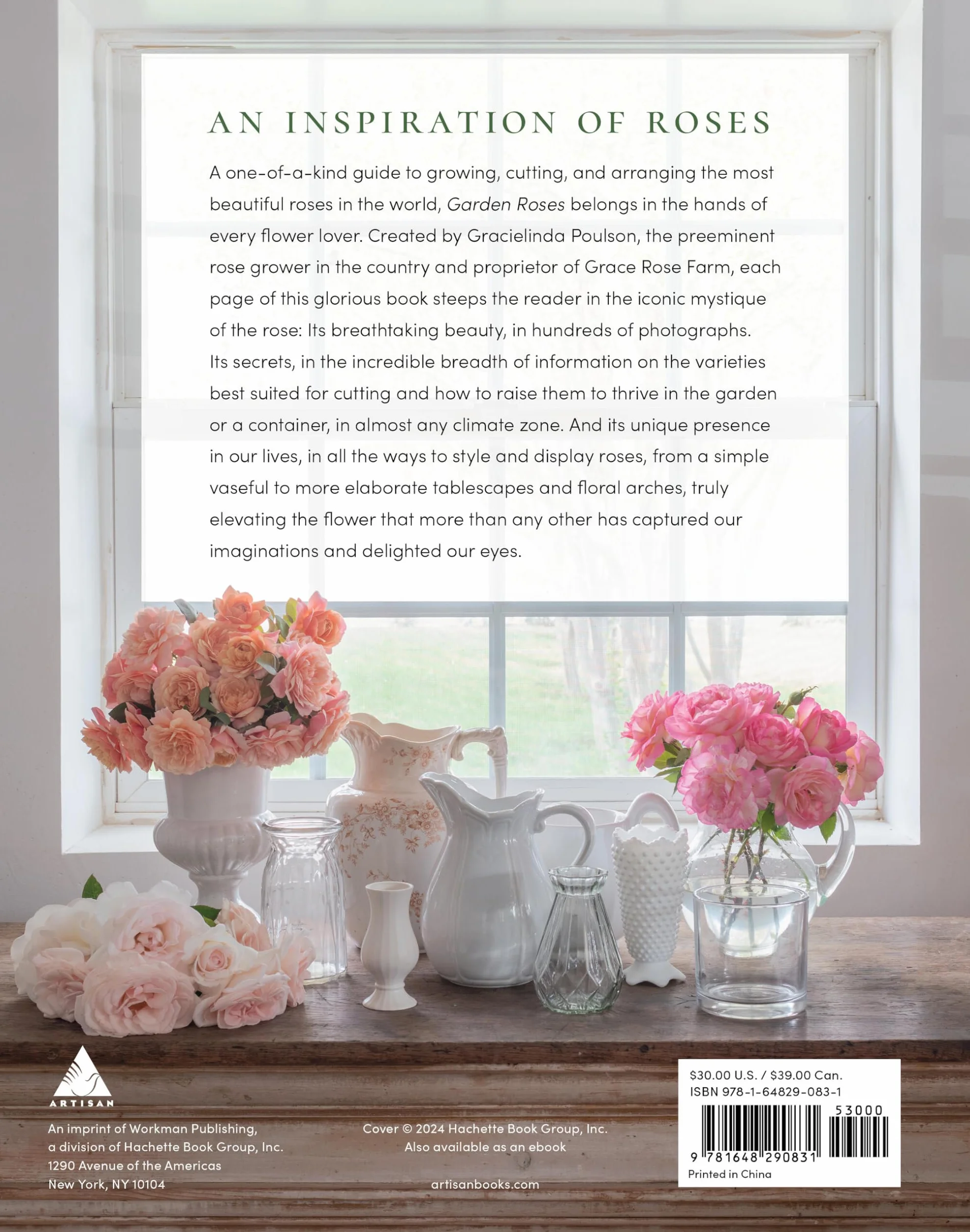 Grace Rose Farm: Garden Roses: The Complete Guide to Growing & Arranging Spectacular Blooms