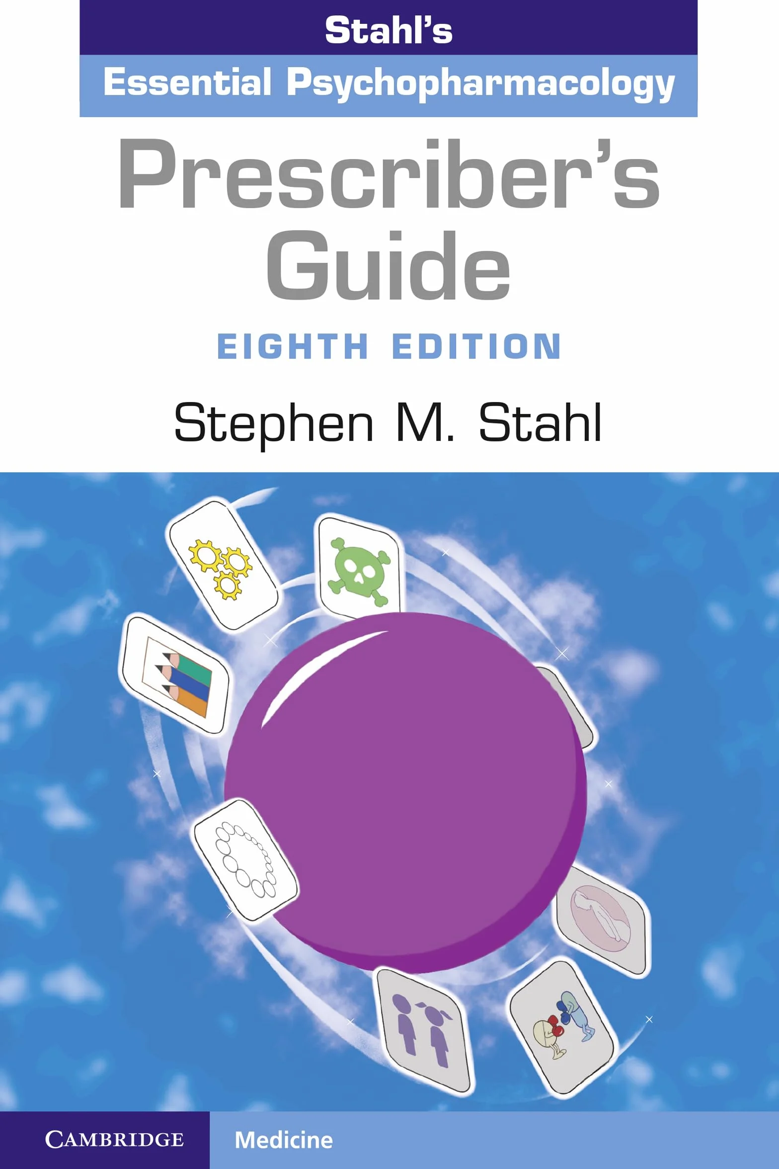 Prescriber's Guide: Stahl's Essential Psychopharmacology