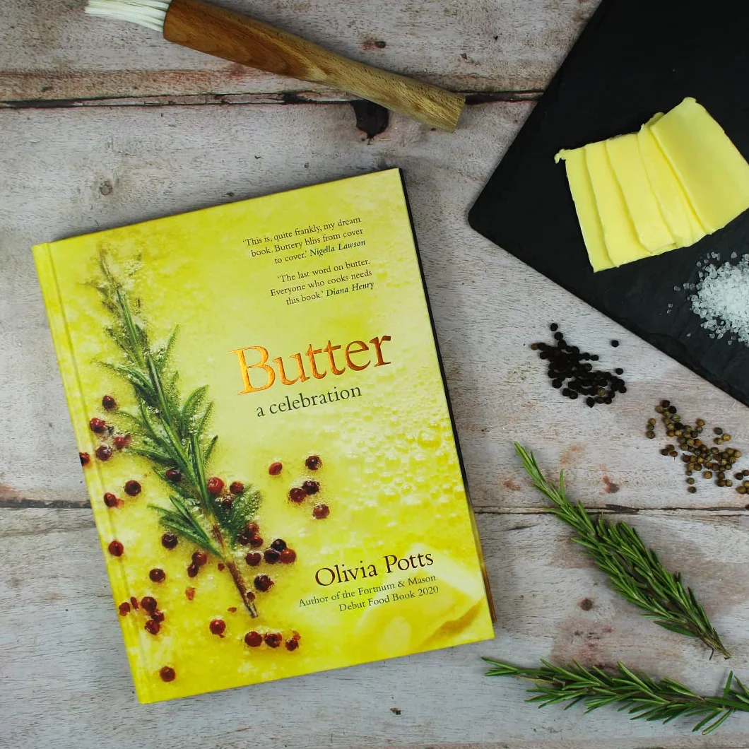 Butter: A Celebration: An array of stunning recipes showcasing this delicious ingredient; from buttery scrambled eggs to the perfect scones