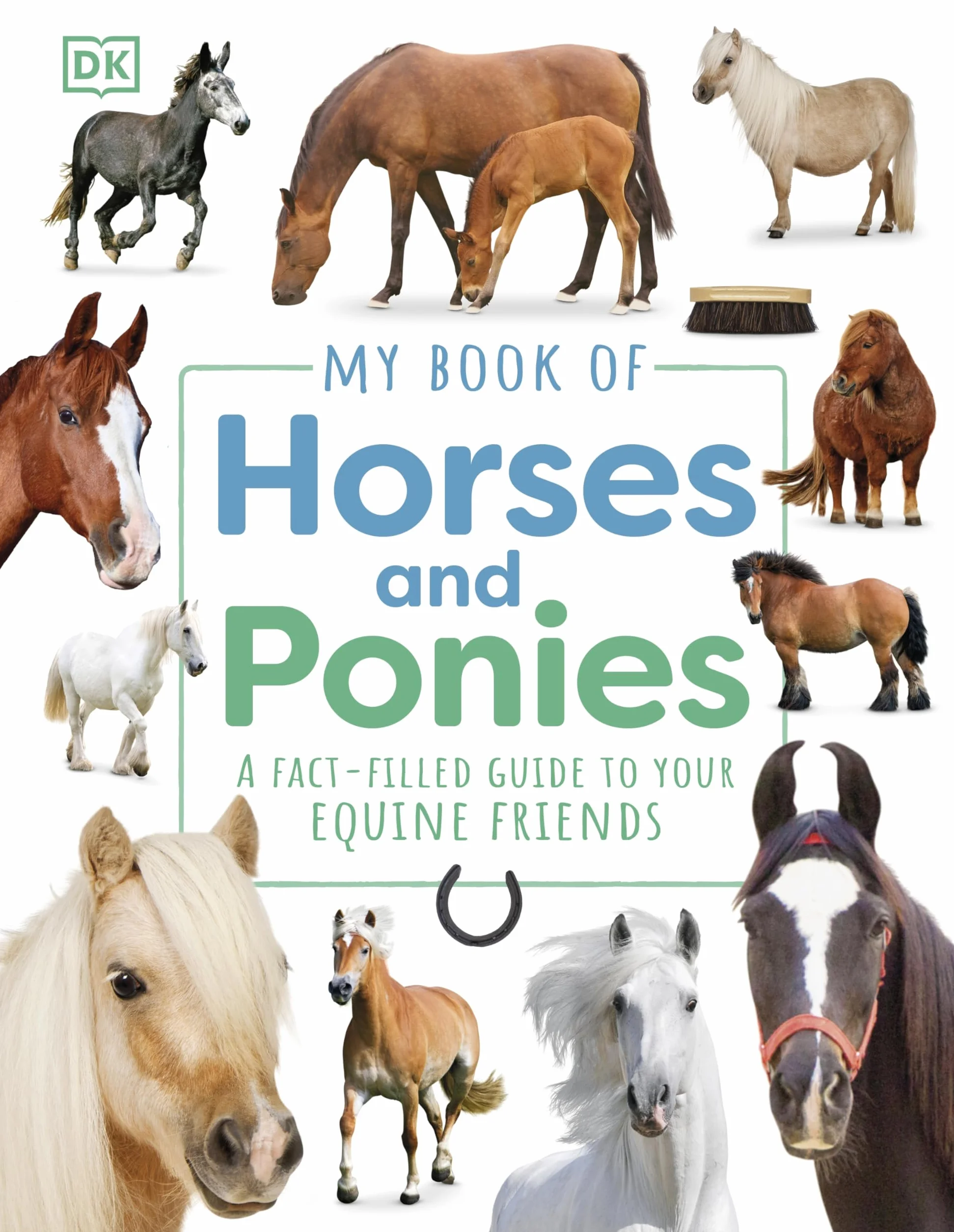 My Book of Horses and Ponies: A Fact-Filled Guide to Your Equine Friends