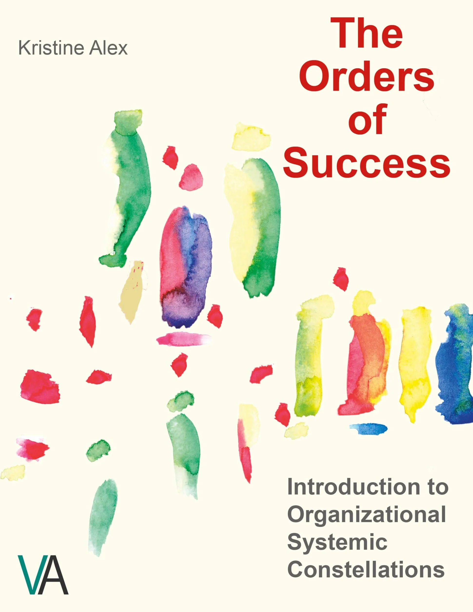 The Orders of Success: Introduction to Organizational Systemic constellations