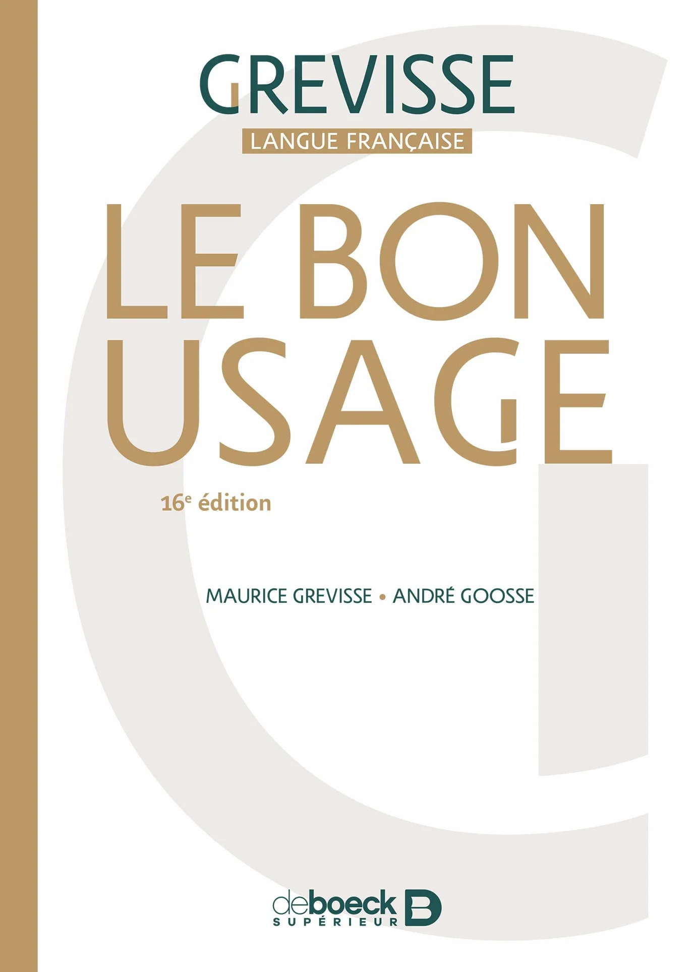 Le bon usage: Le bon usage. Grammaire francaise, 16e edition