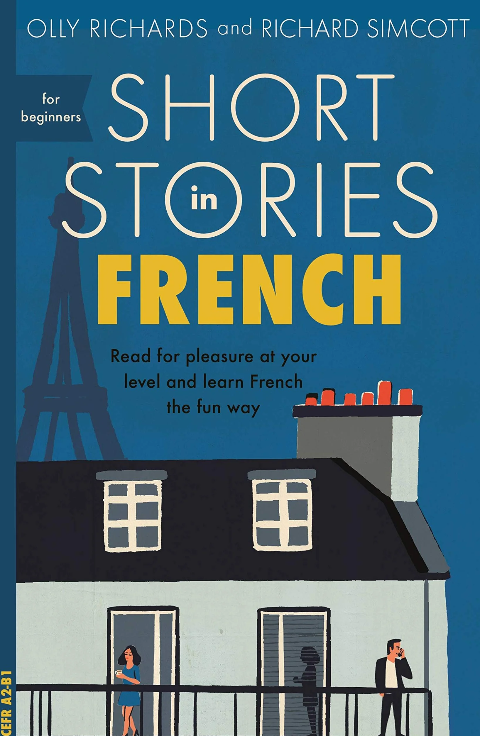 Short Stories in French for Beginners: Read for pleasure at your level, expand your vocabulary and learn French the fun way!