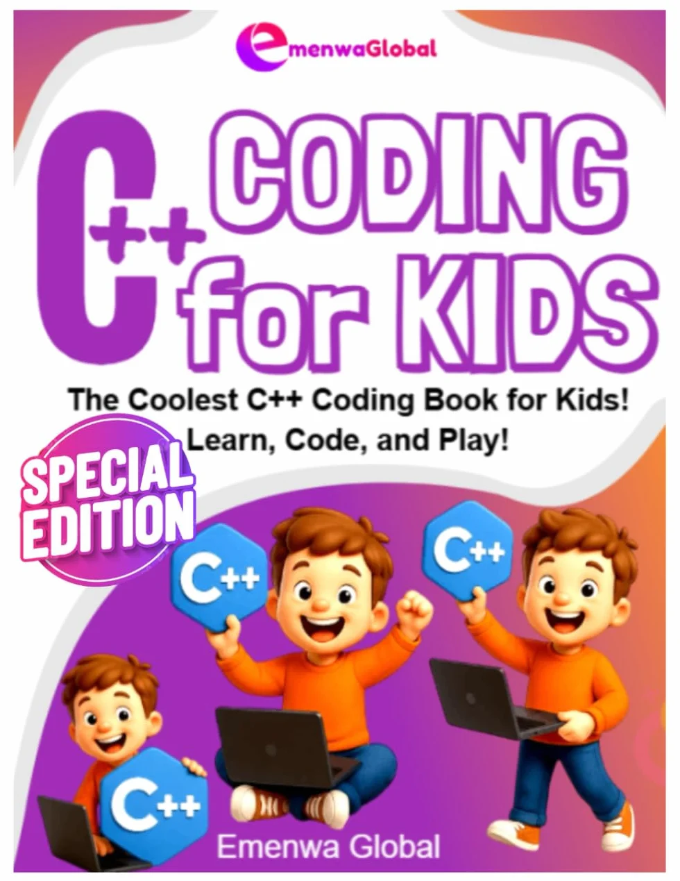 C++ Coding for KIDS: The Coolest C++ Coding Books for Kids - Learn, Code, and Play!