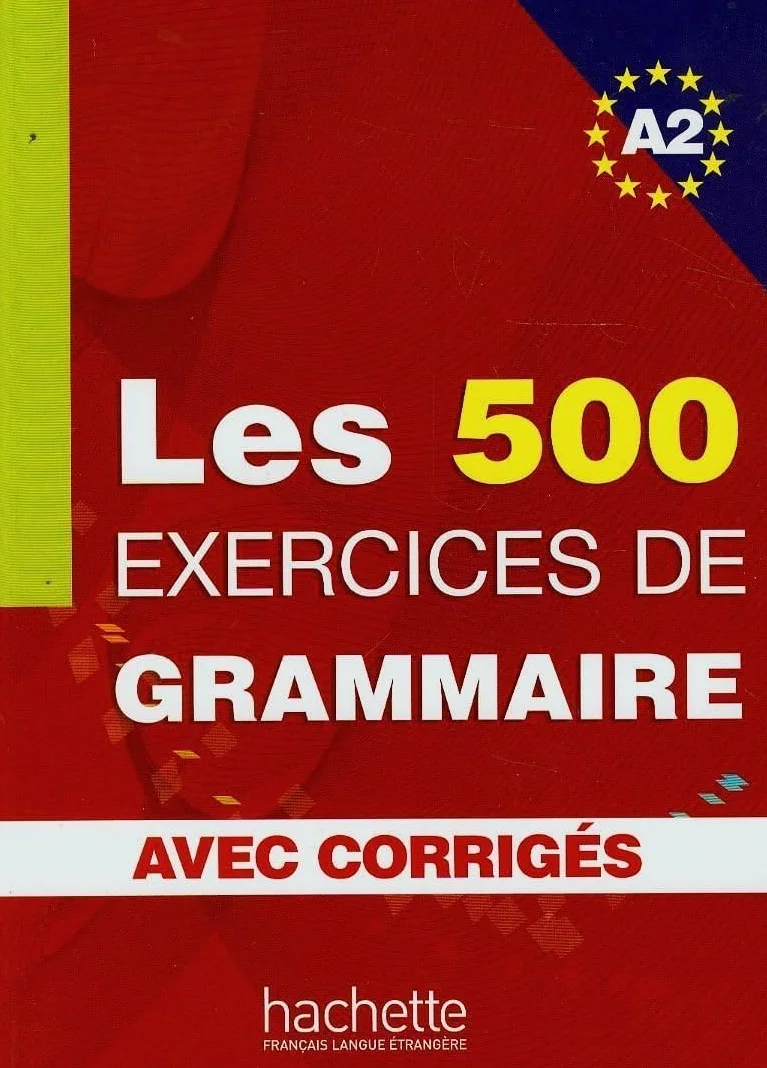 Les 500 Exercices de Grammaire - Livre + corrigés intégrés (A2)