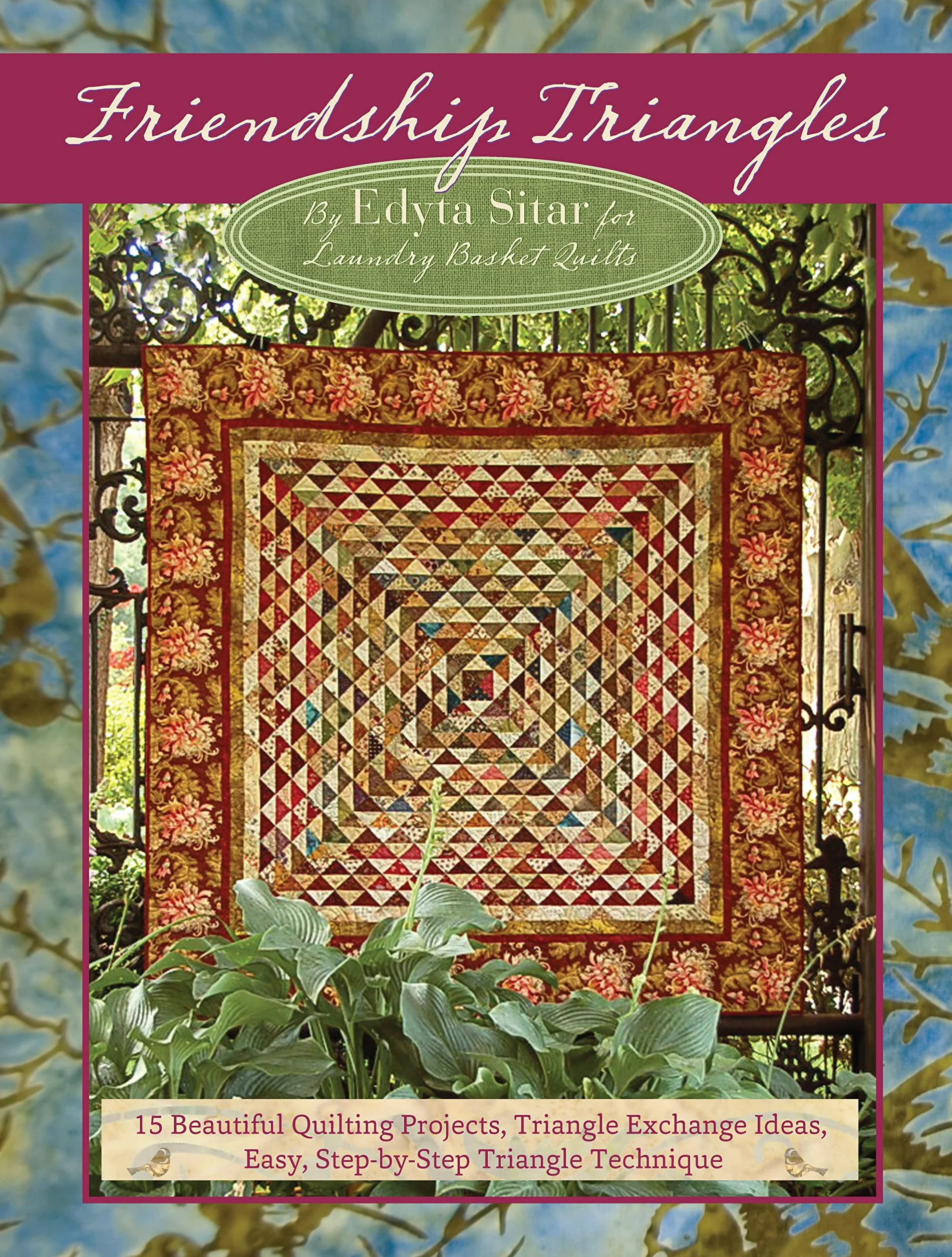 Friendship Triangles: 15 Beautiful Quilting Projects, Triangle Exchange Ideas, Easy, Step-By-Step Triangle Technique