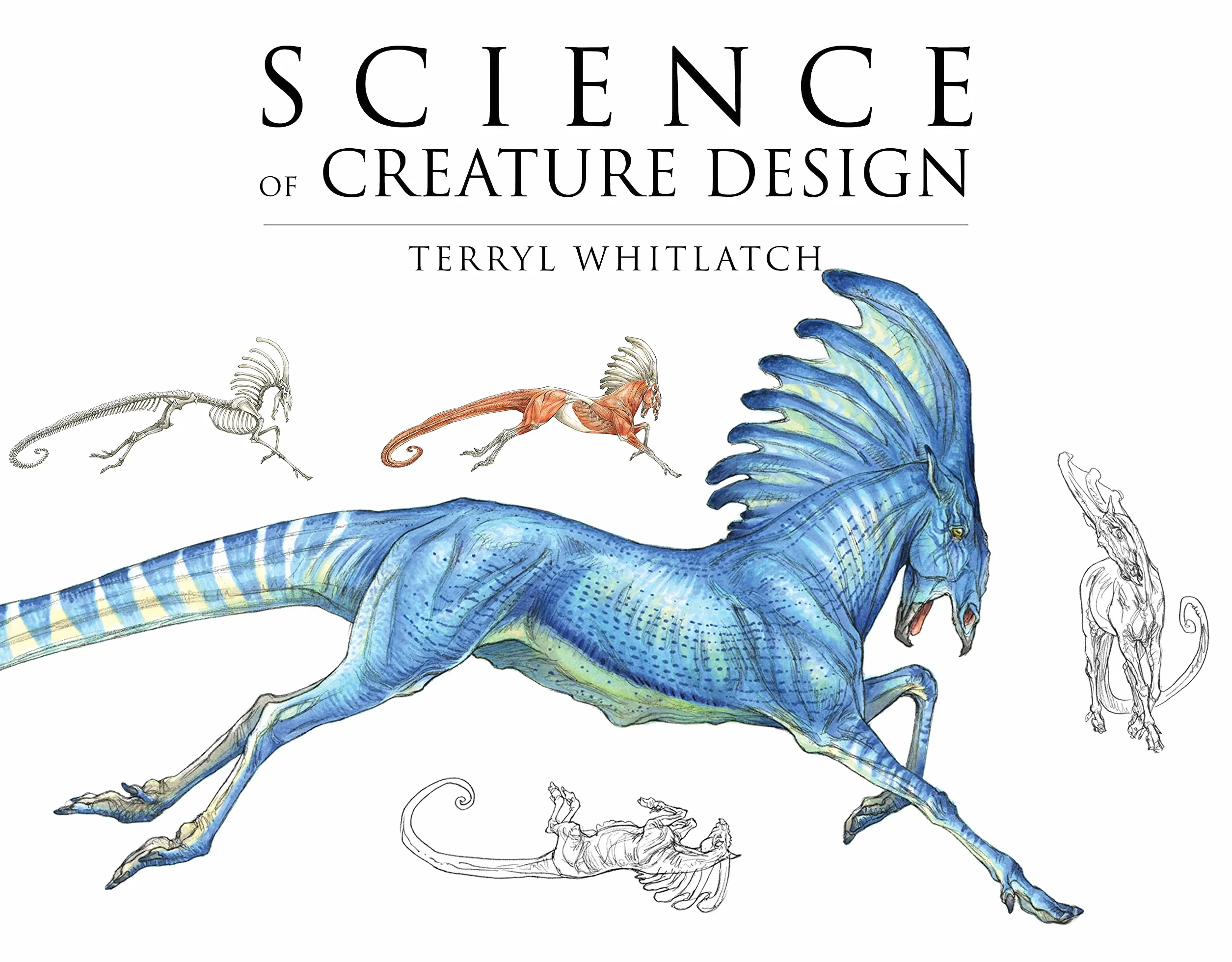 Terryl Whitlatch - Science of creature design: Understanding Animal Anatomy